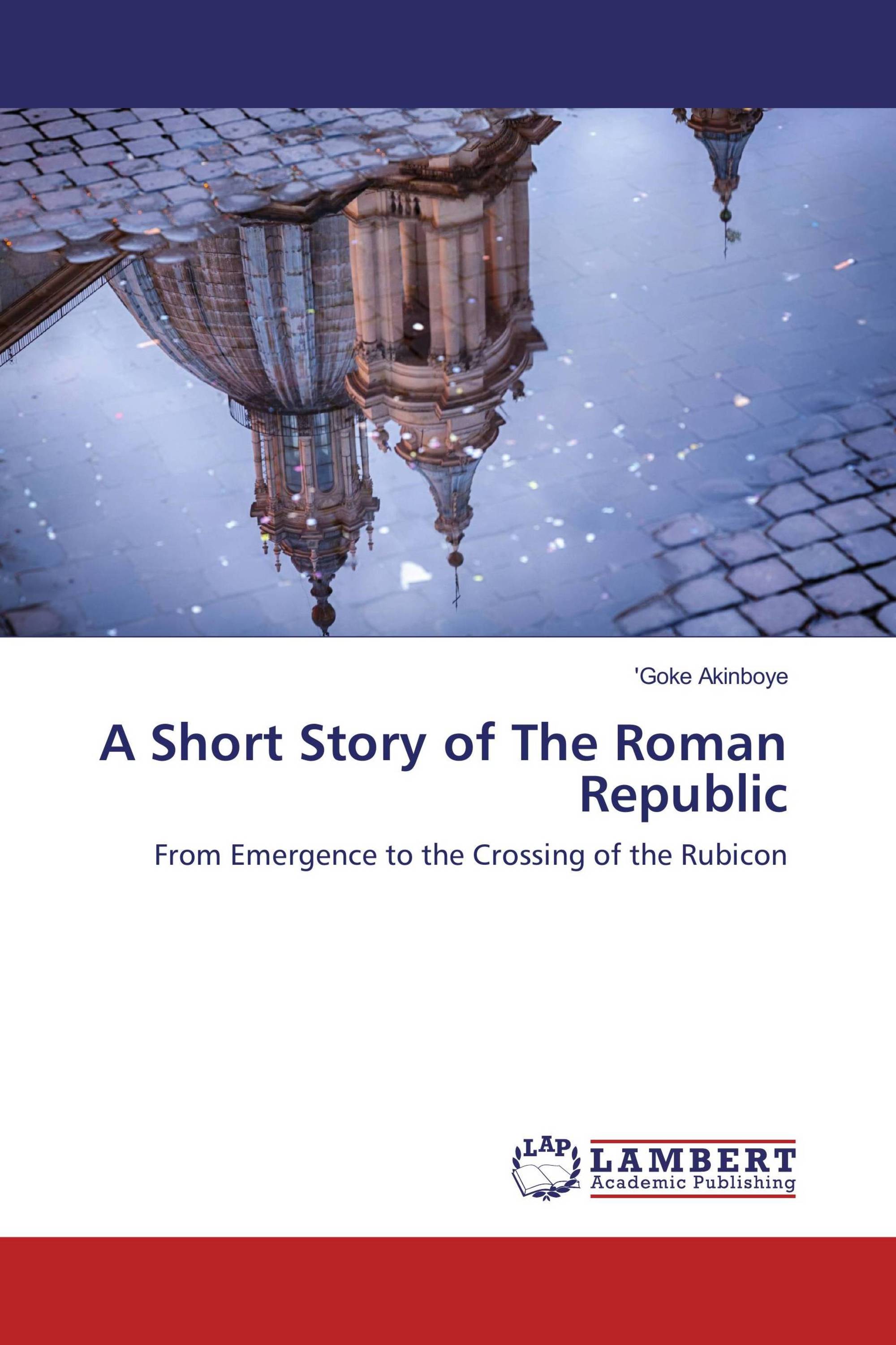 A Short Story of The Roman Republic