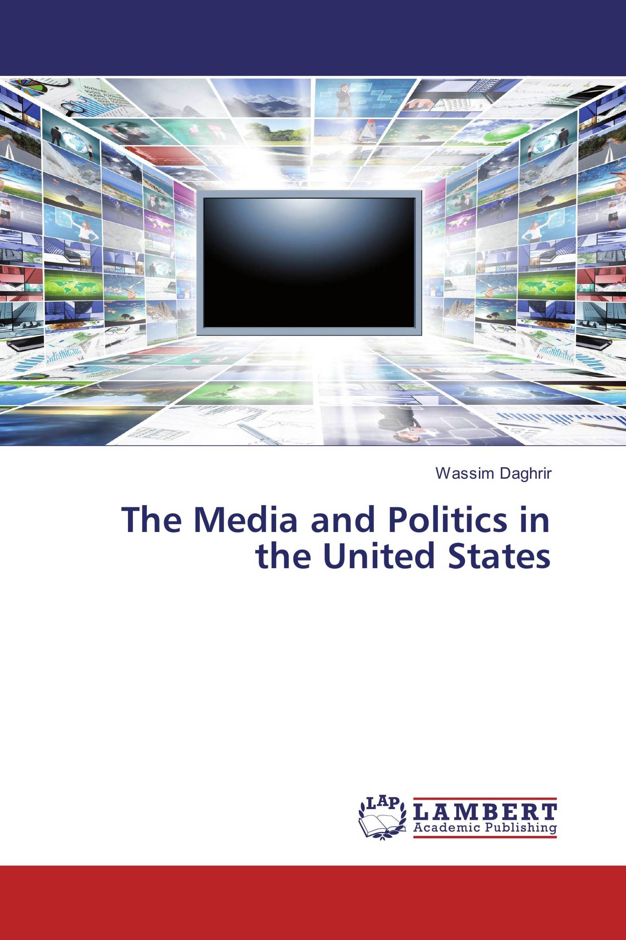 The media and politics in the united states 978 3 659 93040 9
