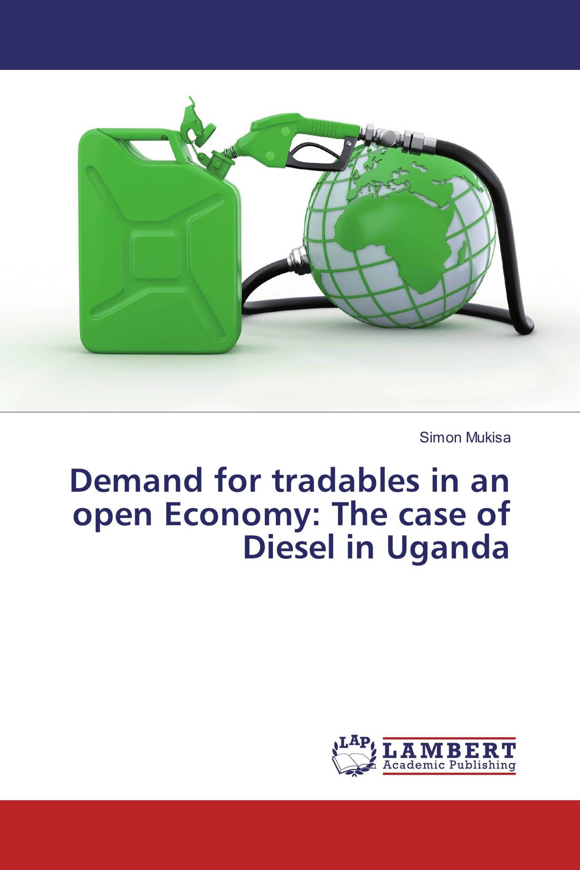 Demand for tradables in an open Economy: The case of Diesel in Uganda