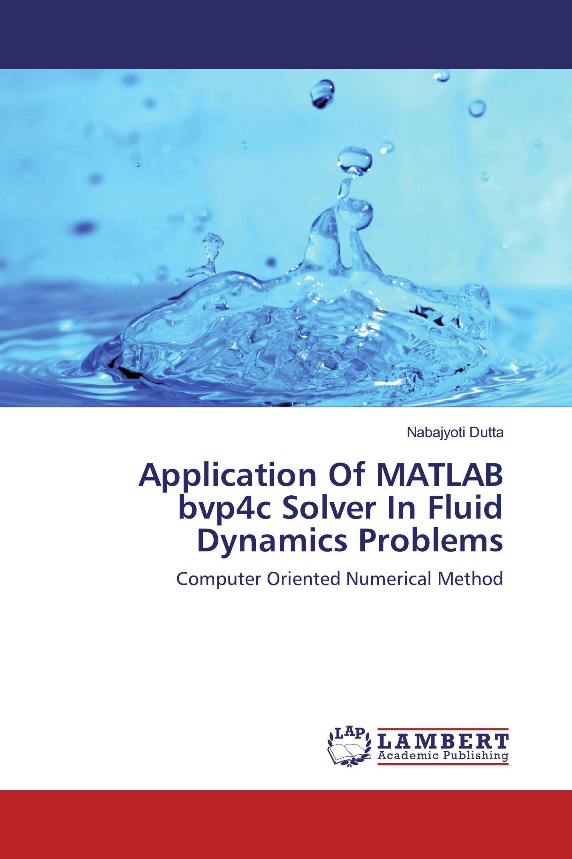 Application Of MATLAB bvp4c Solver In Fluid Dynamics Problems / 9783