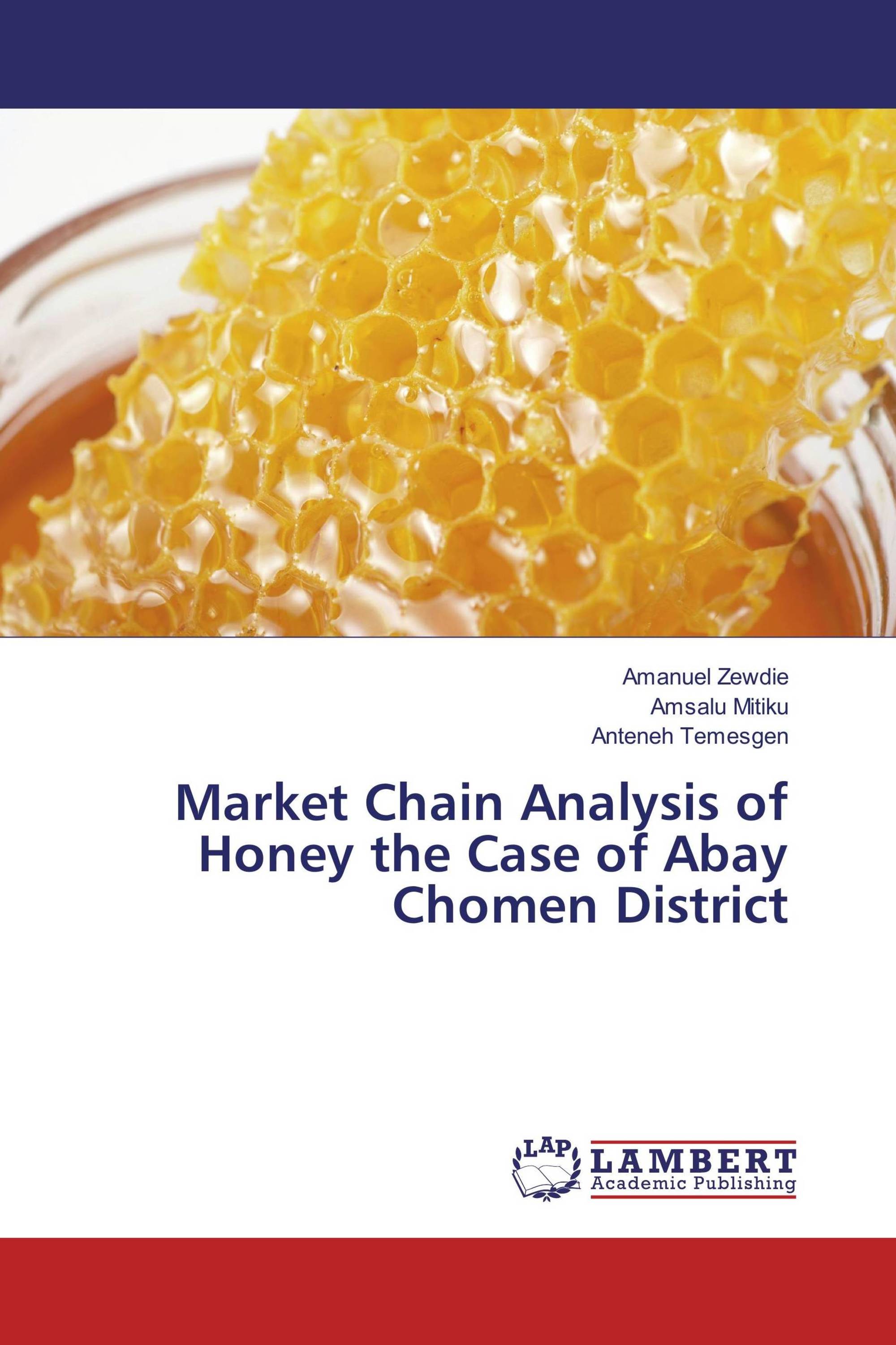 Market Chain Analysis of Honey the Case of Abay Chomen District