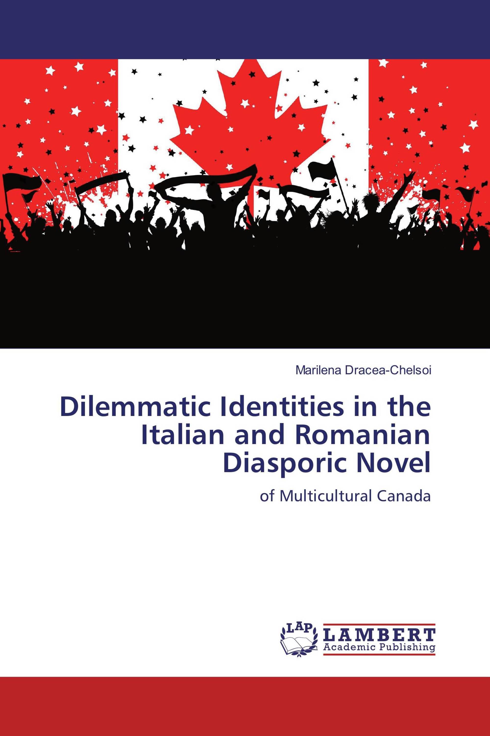 Dilemmatic Identities in the Italian and Romanian Diasporic Novel