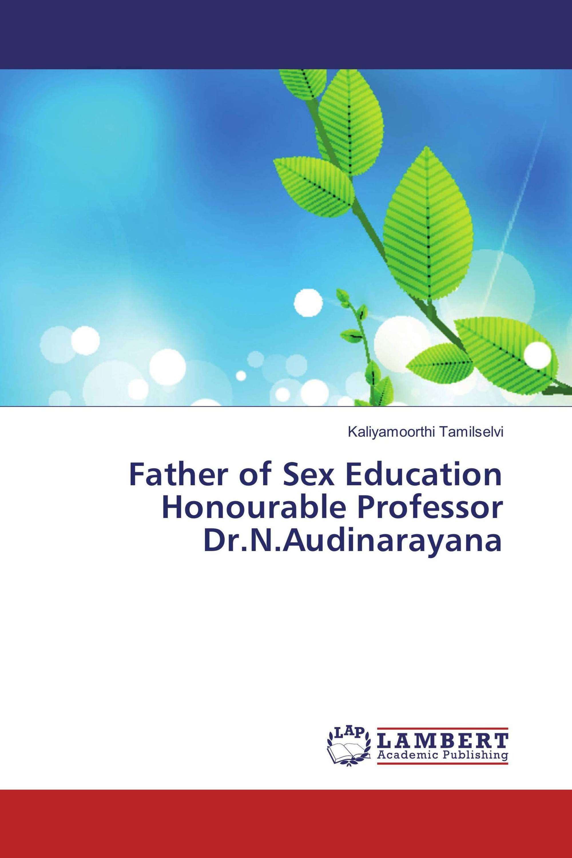 Father of Sex Education Honourable Professor Dr.N.Audinarayana