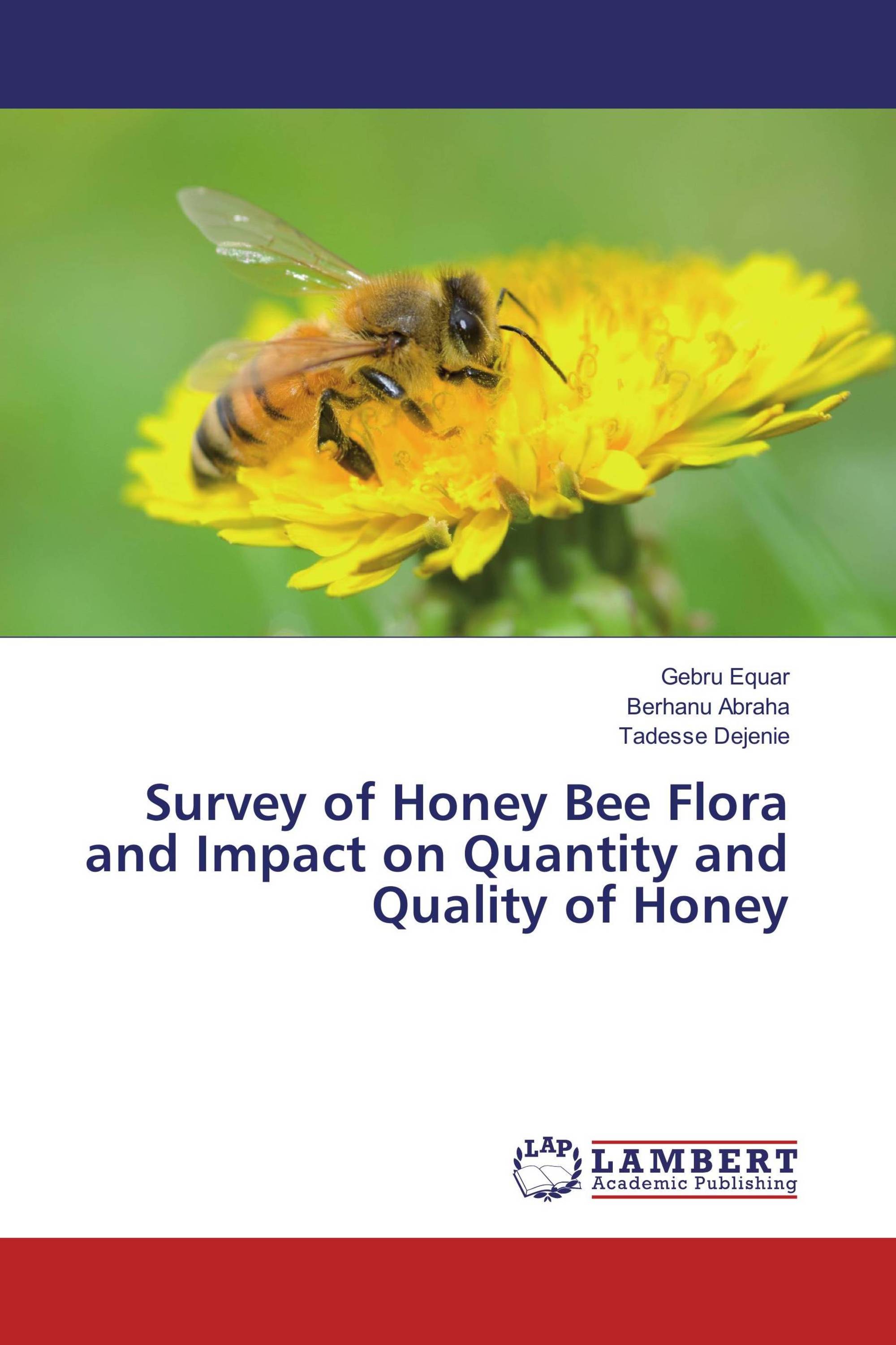 Survey of Honey Bee Flora and Impact on Quantity and Quality of Honey