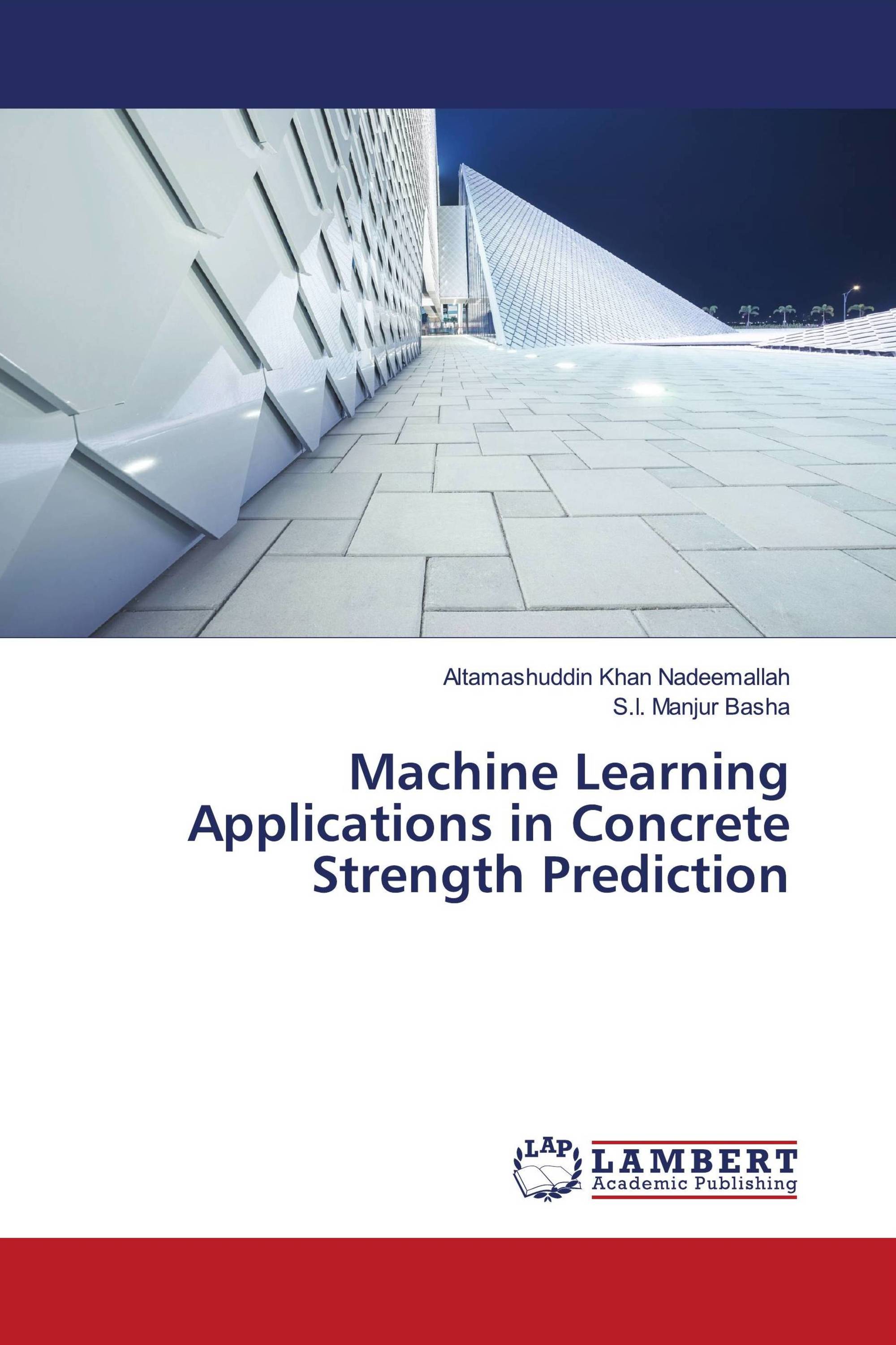 Machine Learning Applications in Concrete Strength Prediction