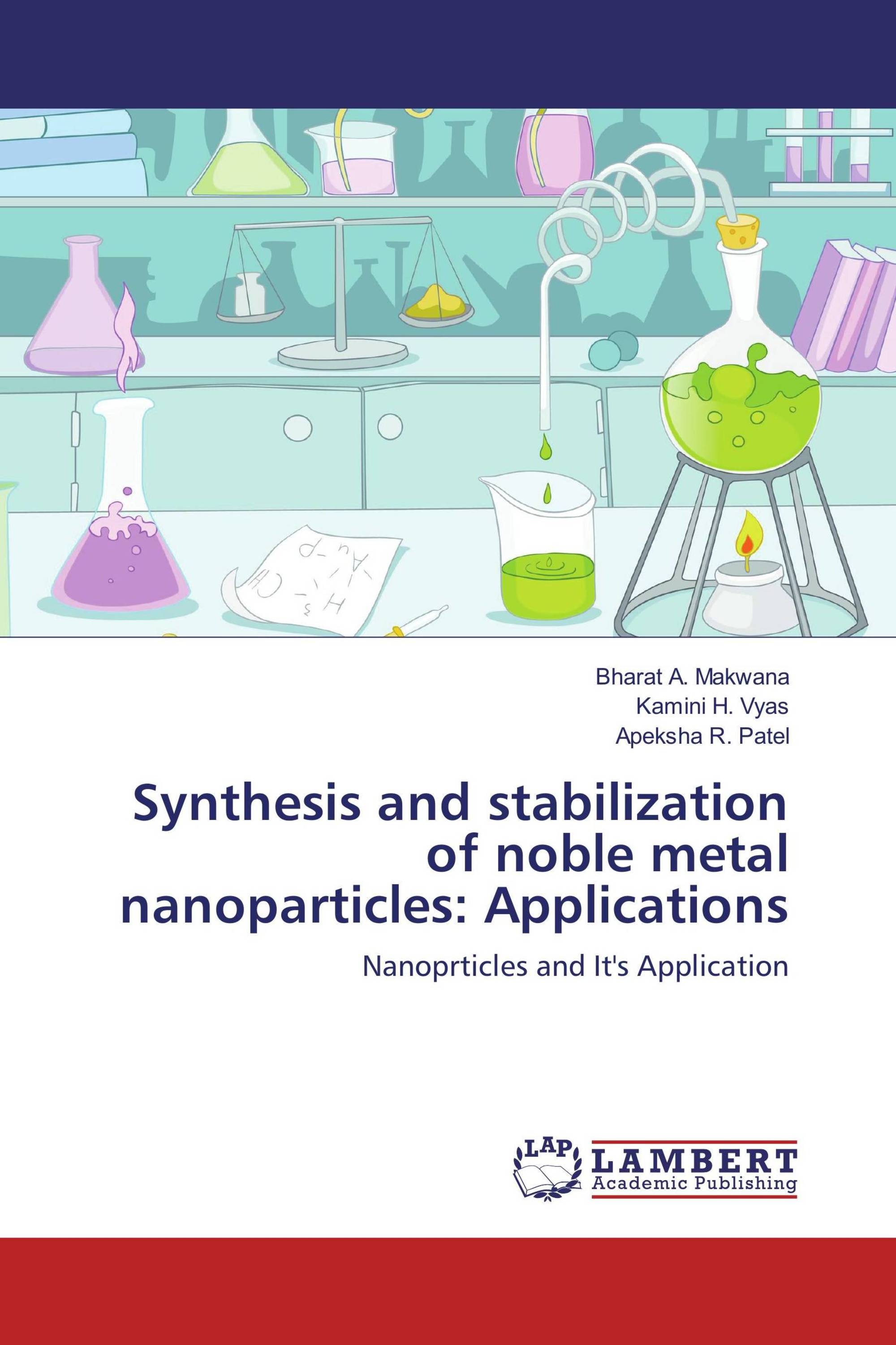 Synthesis and stabilization of noble metal nanoparticles: Applications