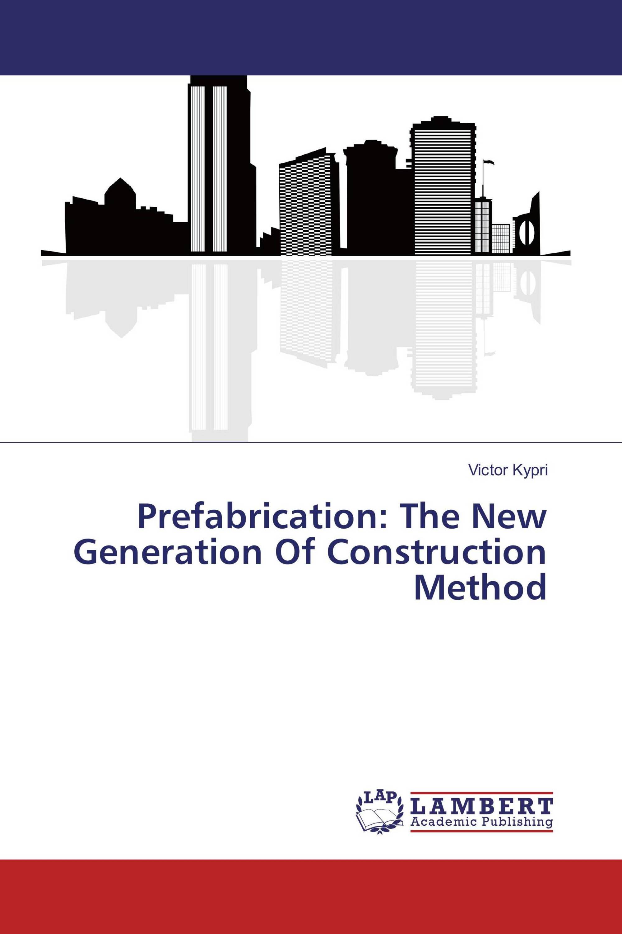 Prefabrication: The New Generation Of Construction Method