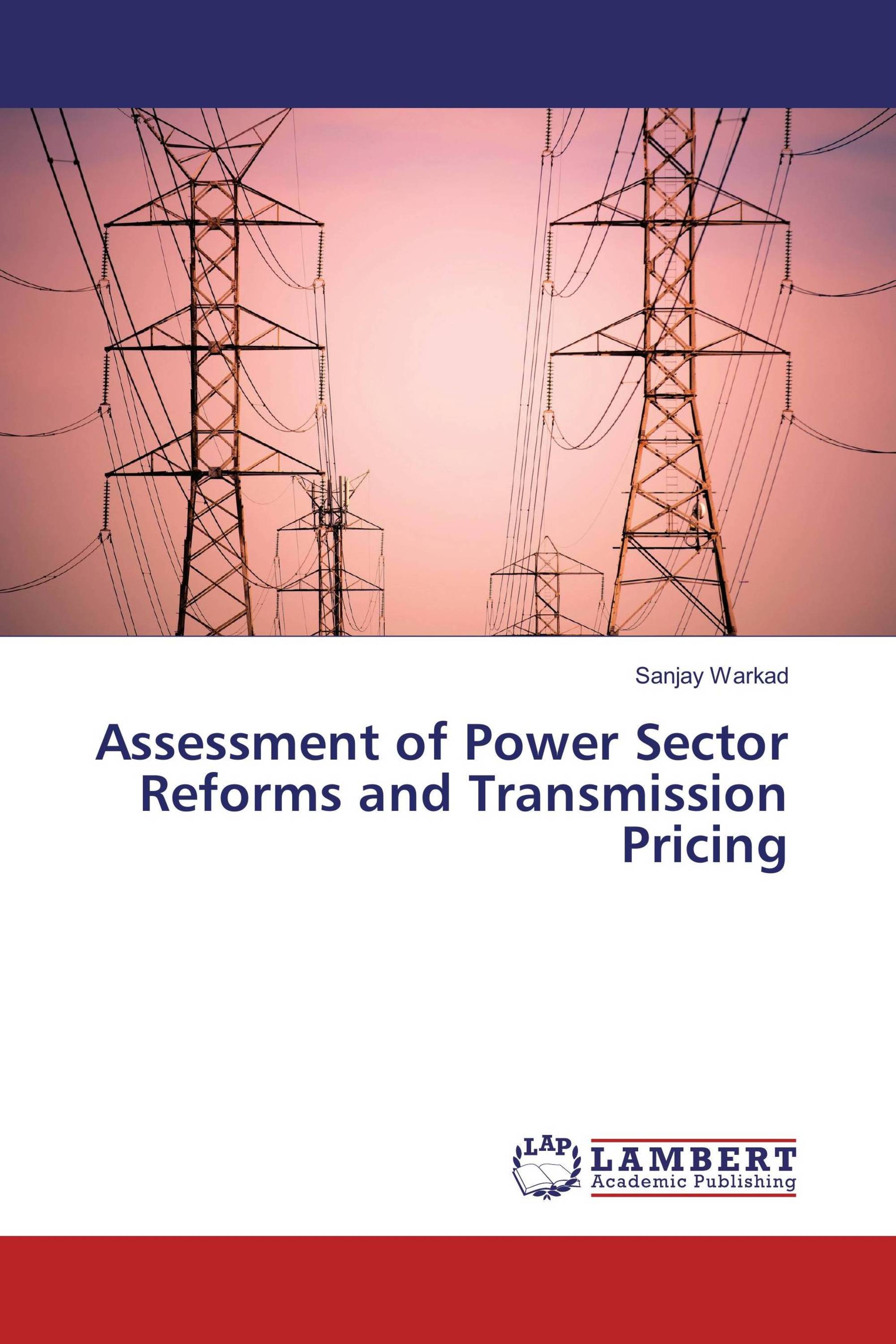 Assessment of Power Sector Reforms and Transmission Pricing