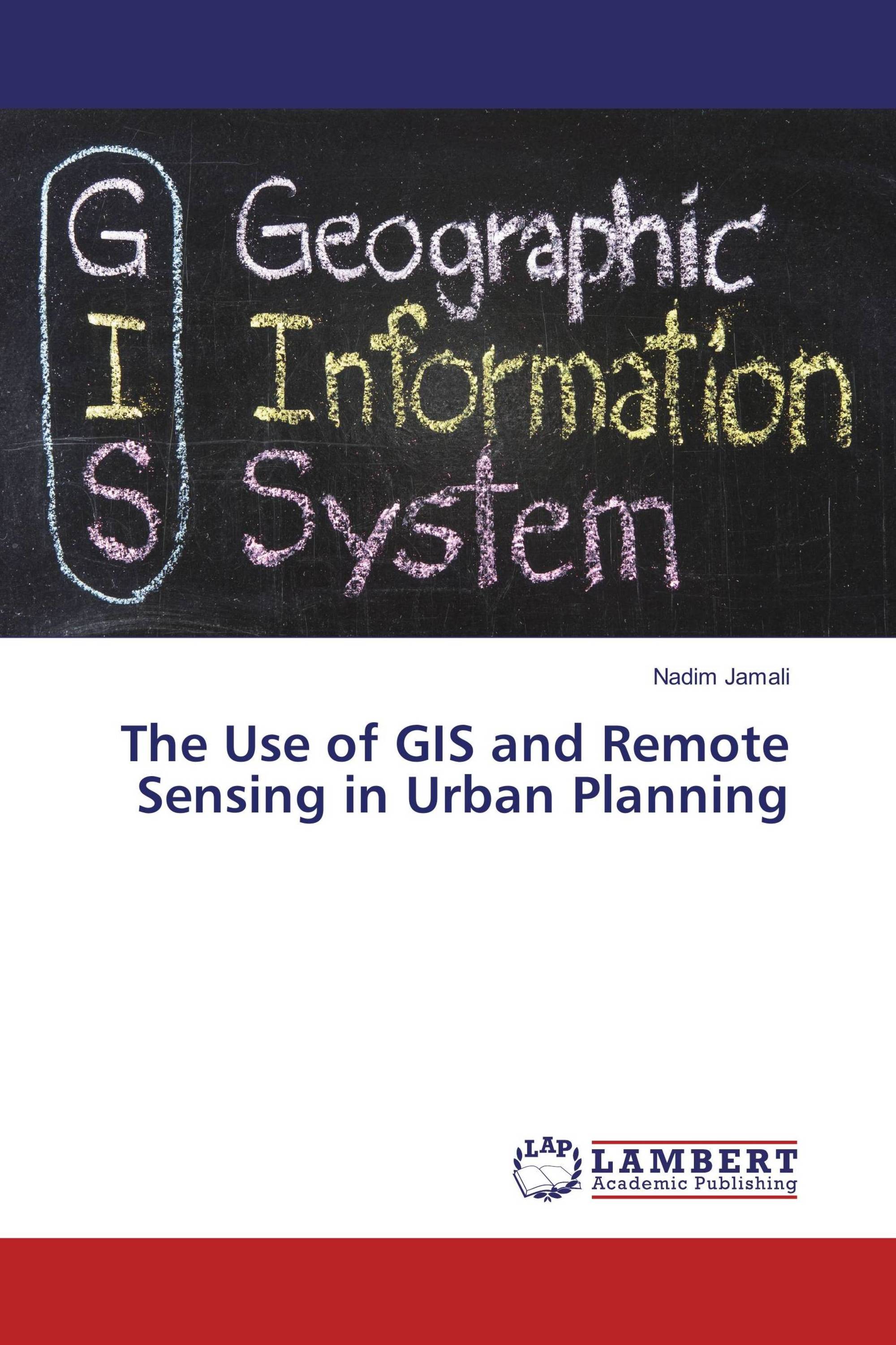 The Use of GIS and Remote Sensing in Urban Planning