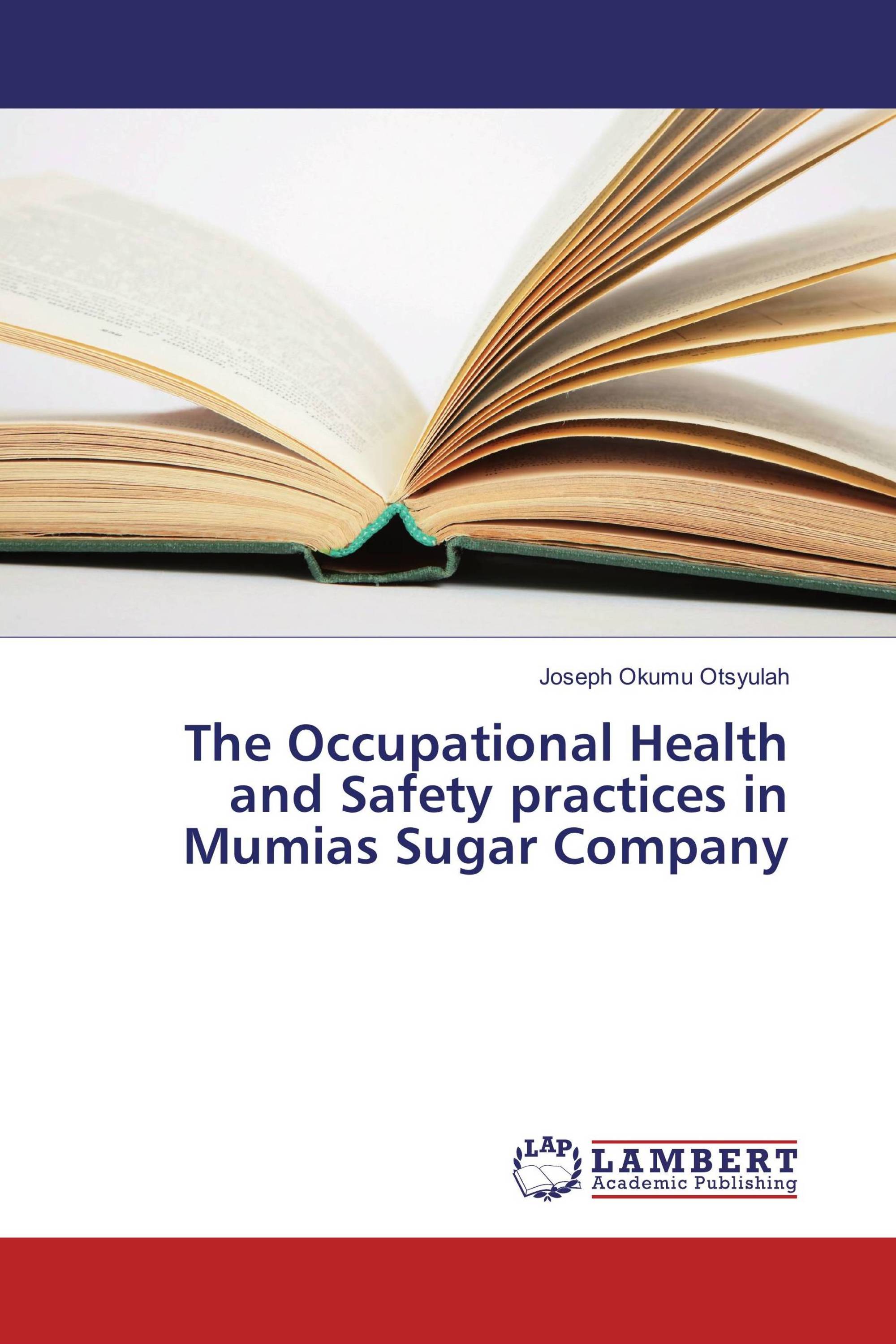 The Occupational Health and Safety practices in Mumias Sugar Company