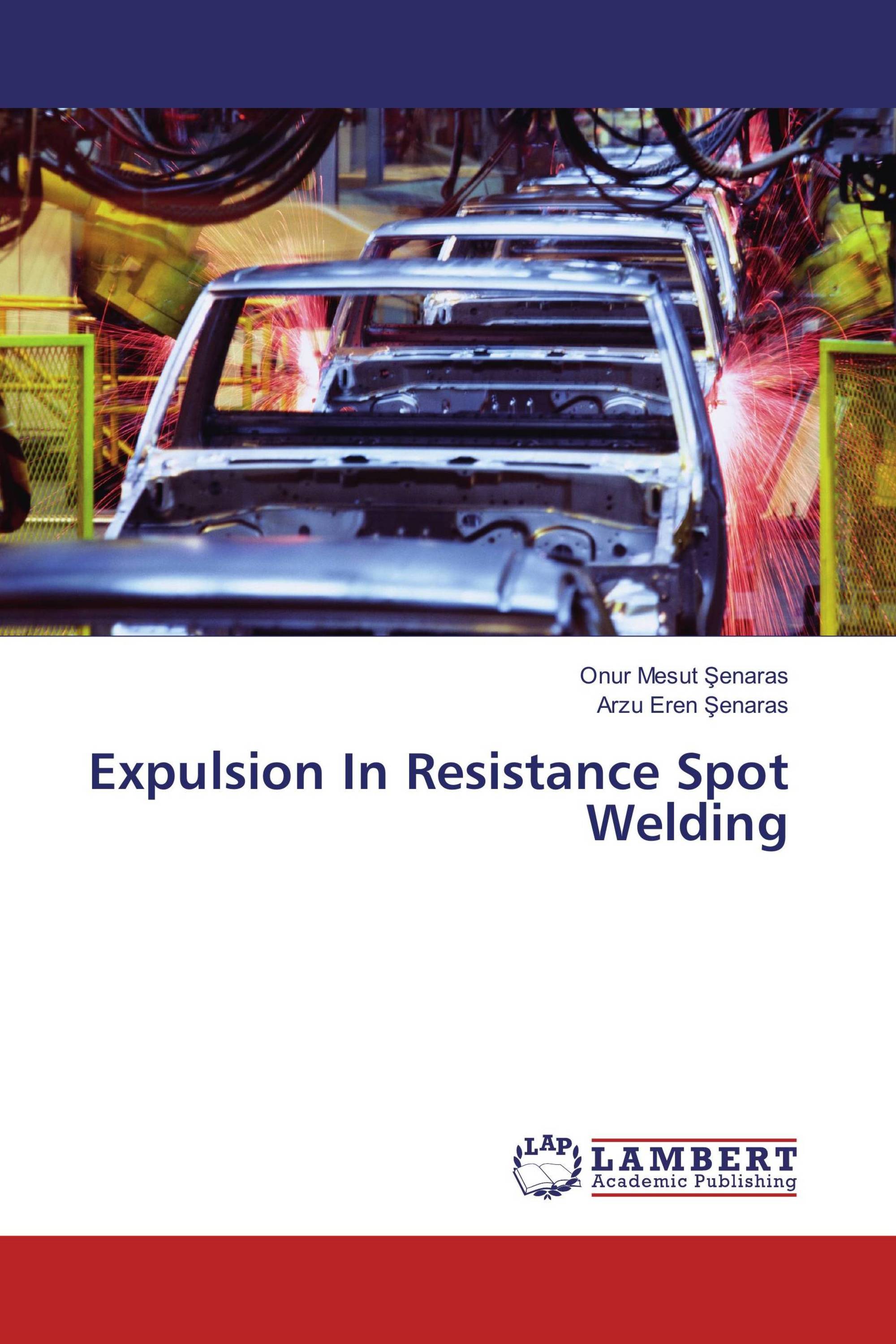 Expulsion In Resistance Spot Welding / 9783659963933