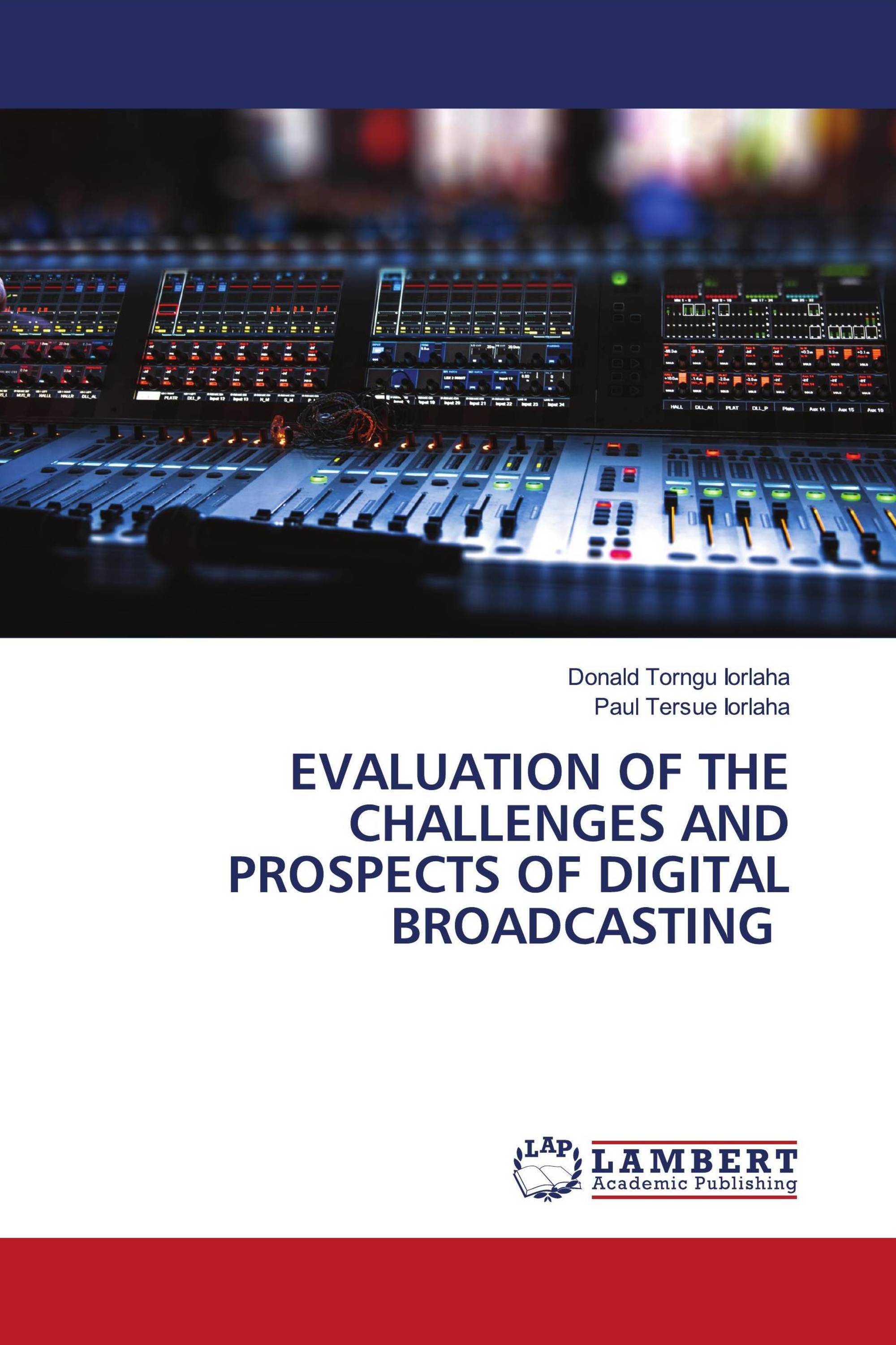 EVALUATION OF THE CHALLENGES AND PROSPECTS OF DIGITAL BROADCASTING