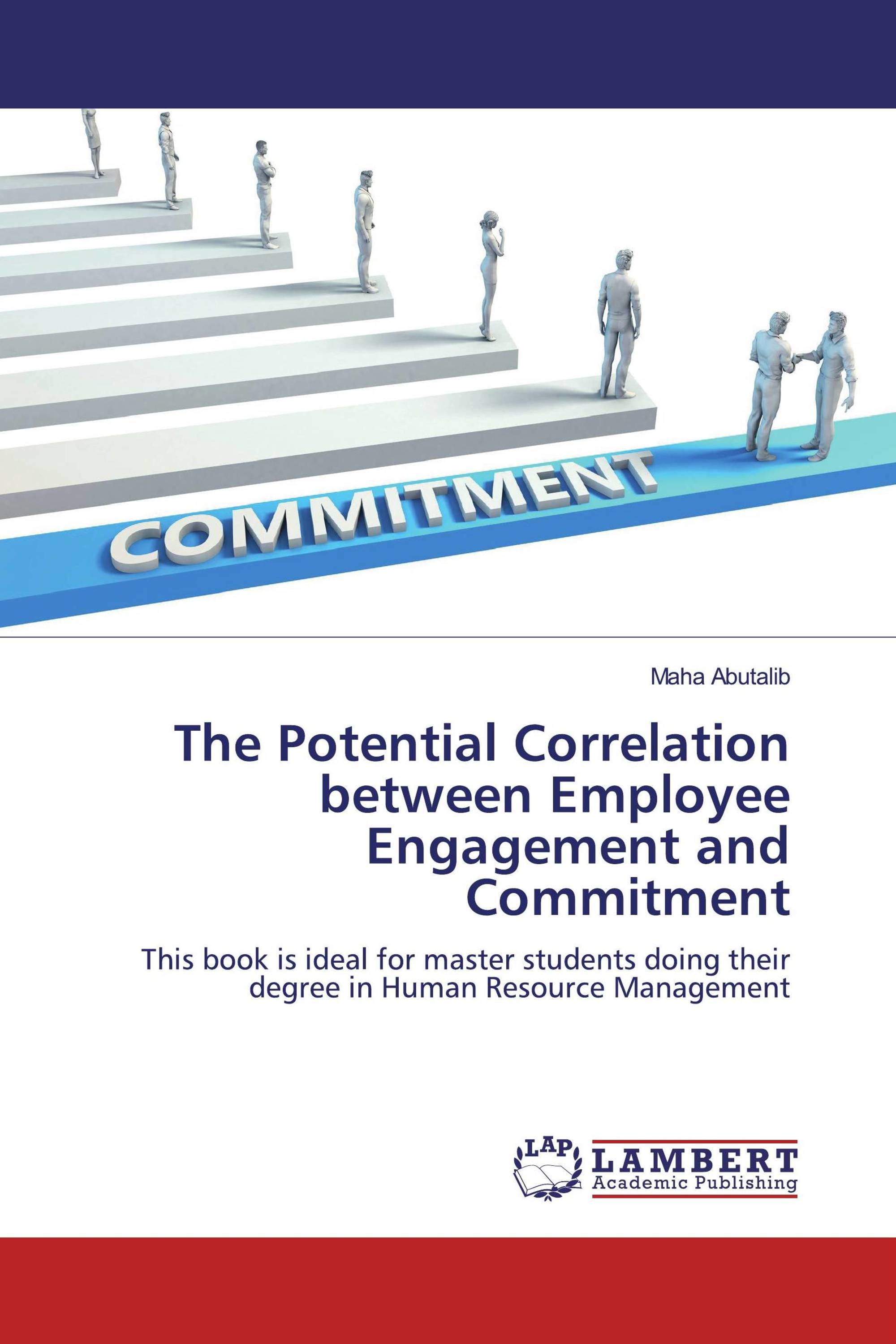 The Potential Correlation between Employee Engagement and Commitment