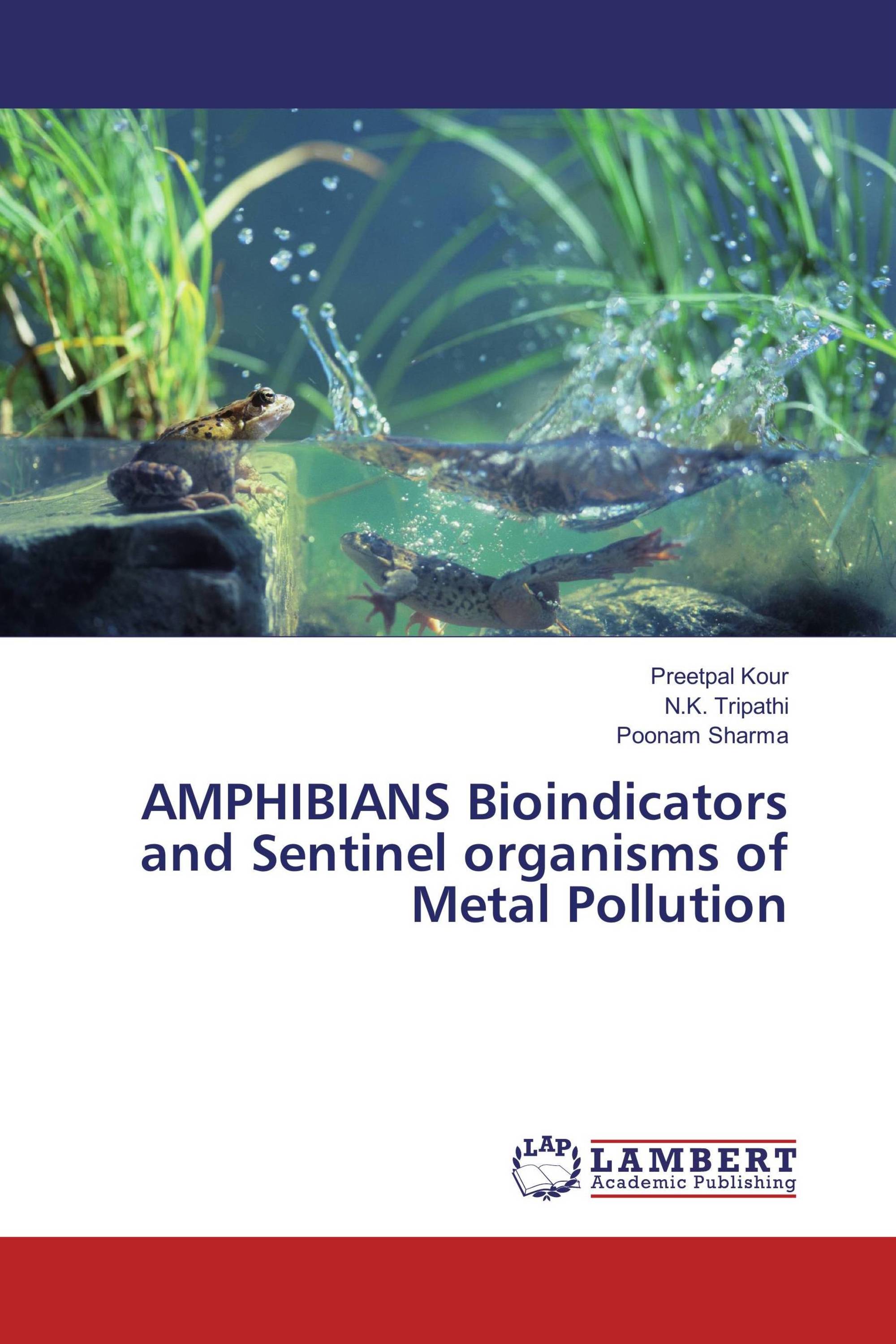 AMPHIBIANS Bioindicators and Sentinel organisms of Metal Pollution