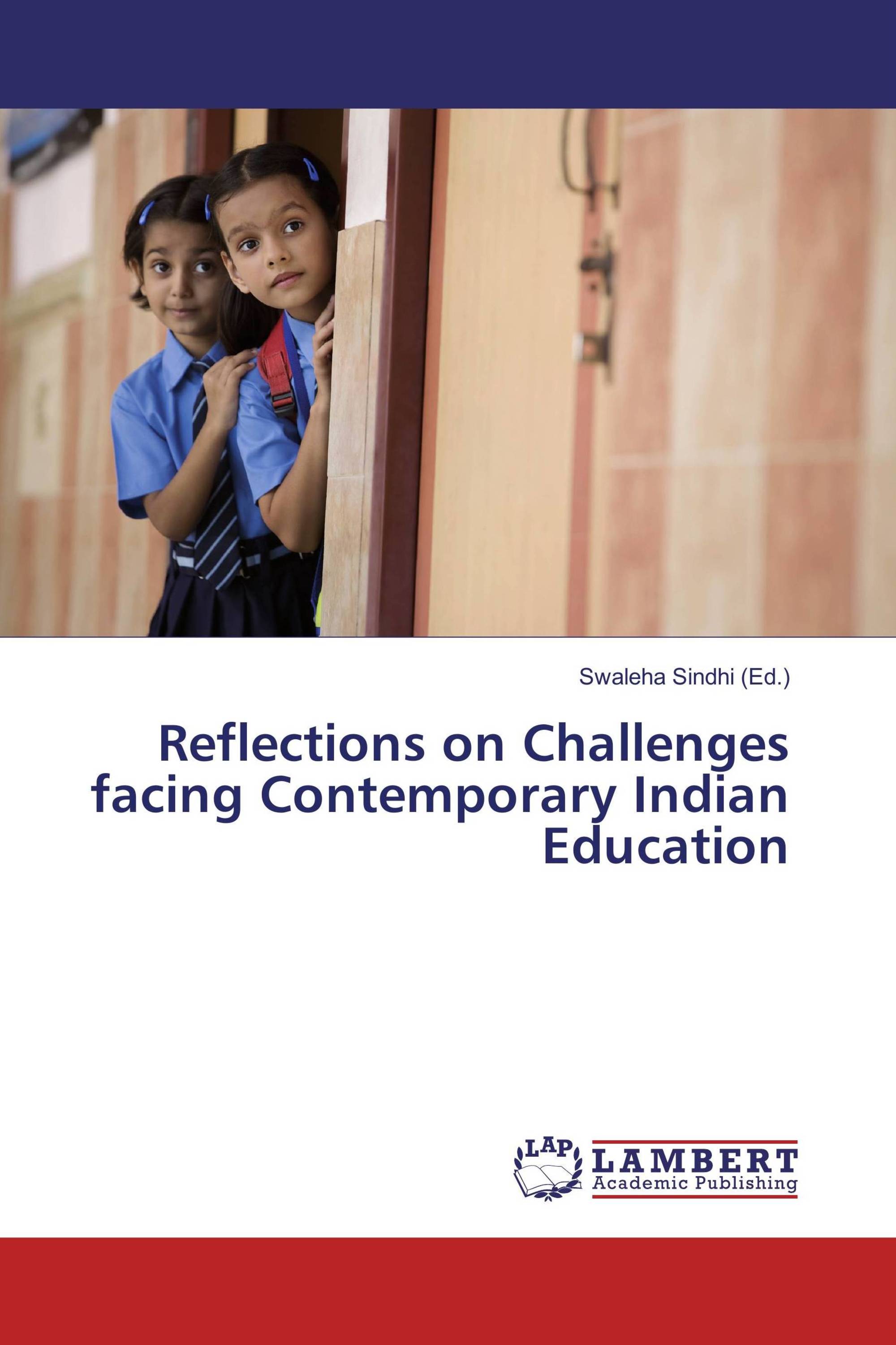 Reflections on Challenges facing Contemporary Indian Education