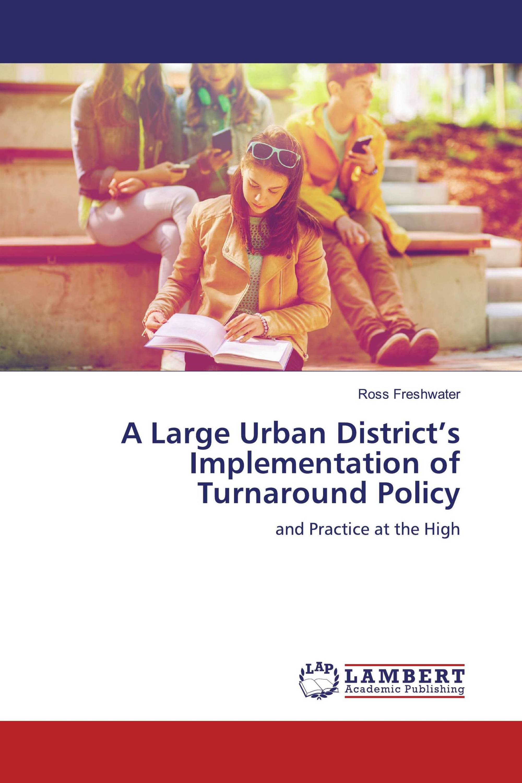 A Large Urban District’s Implementation of Turnaround Policy