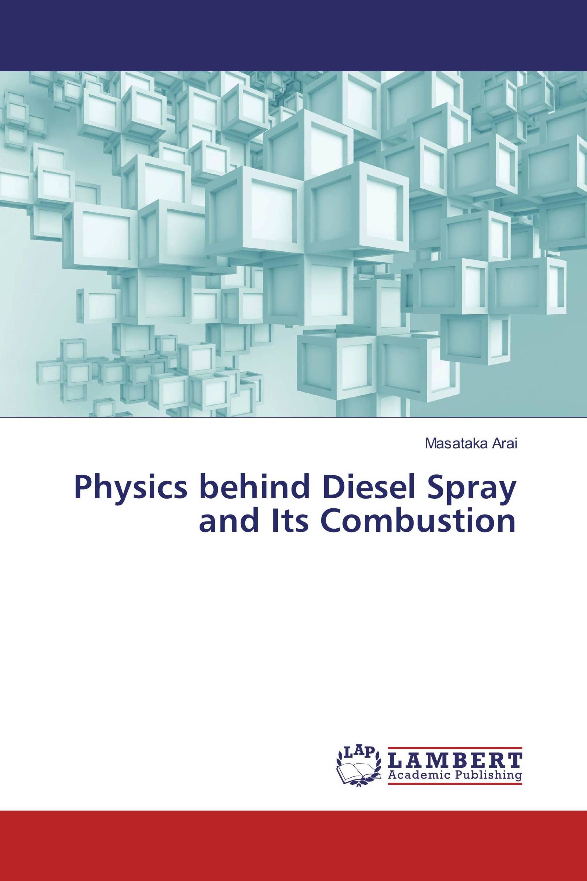 Physics behind Diesel Spray and Its Combustion / 9783659971600