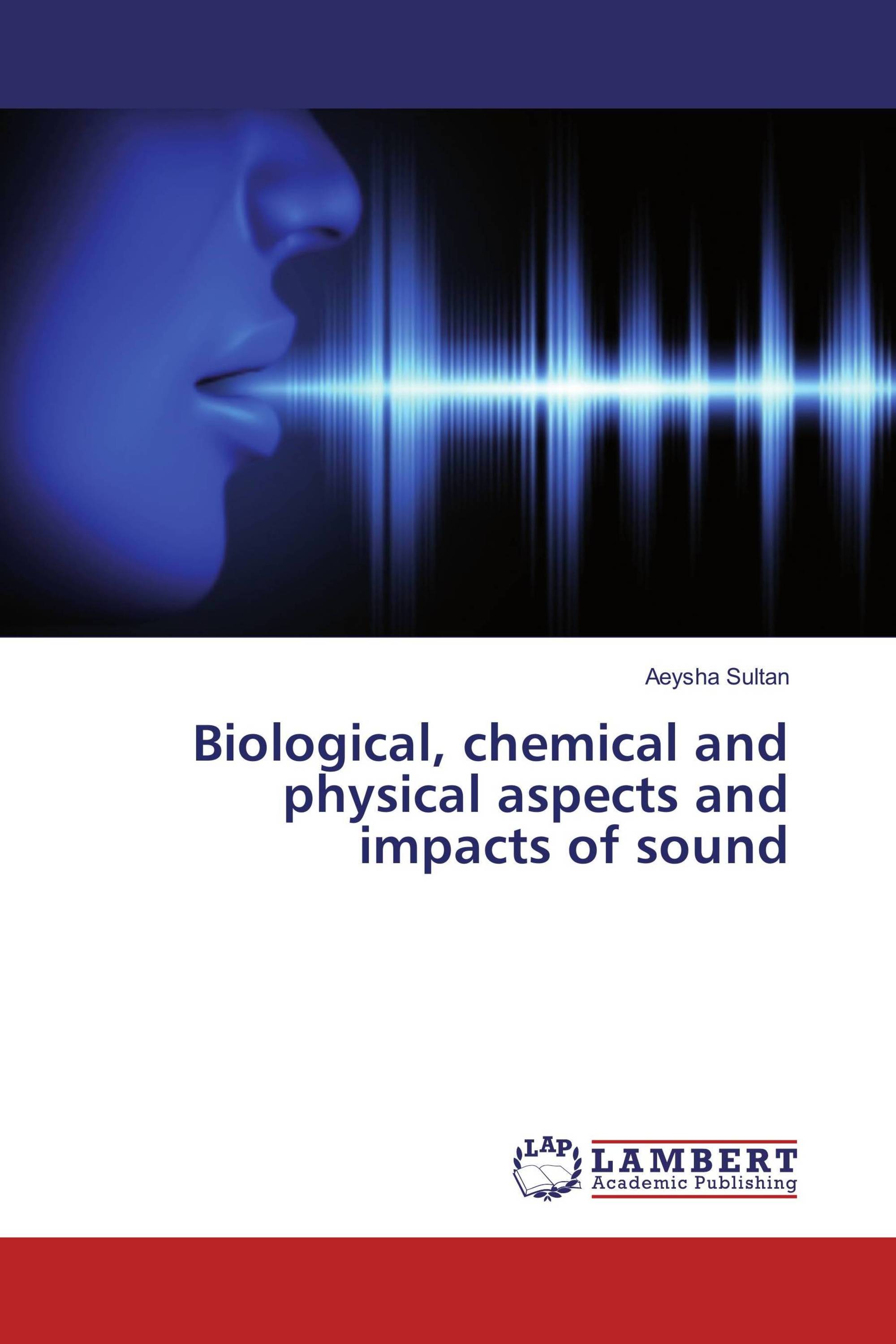 Biological, chemical and physical aspects and impacts of sound