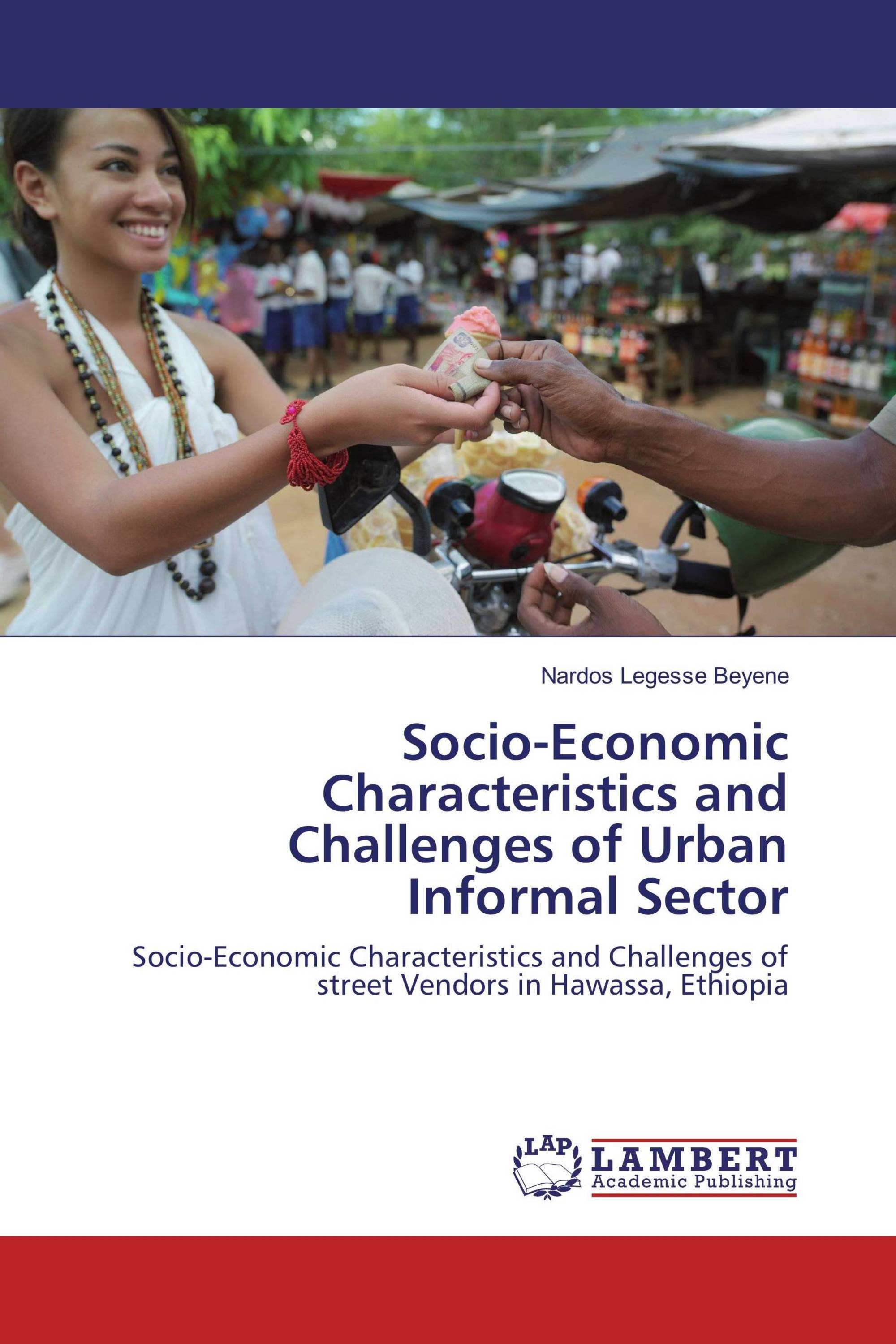 Socio-Economic Characteristics and Challenges of Urban Informal Sector