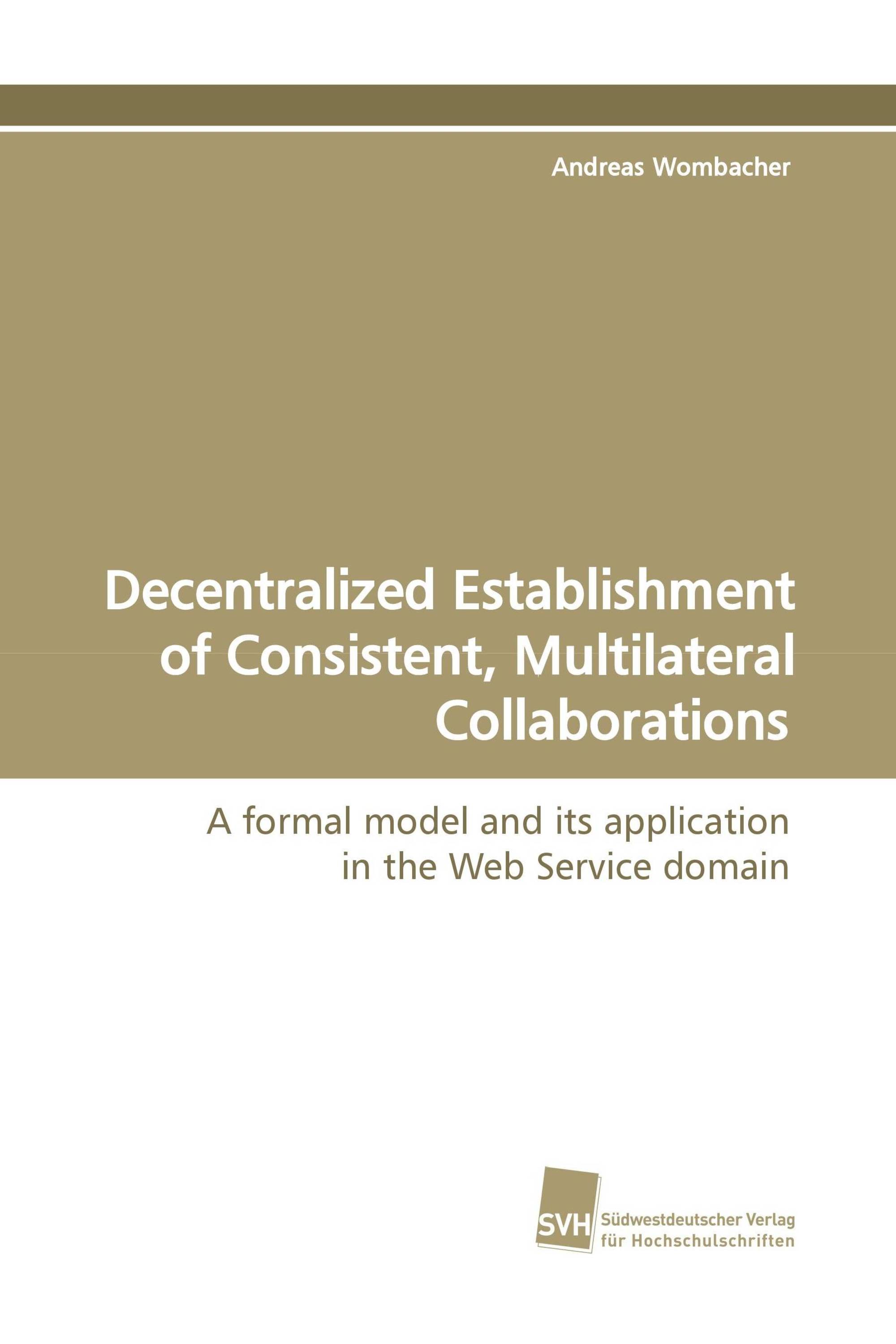 Decentralized Establishment of Consistent, Multilateral Collaborations