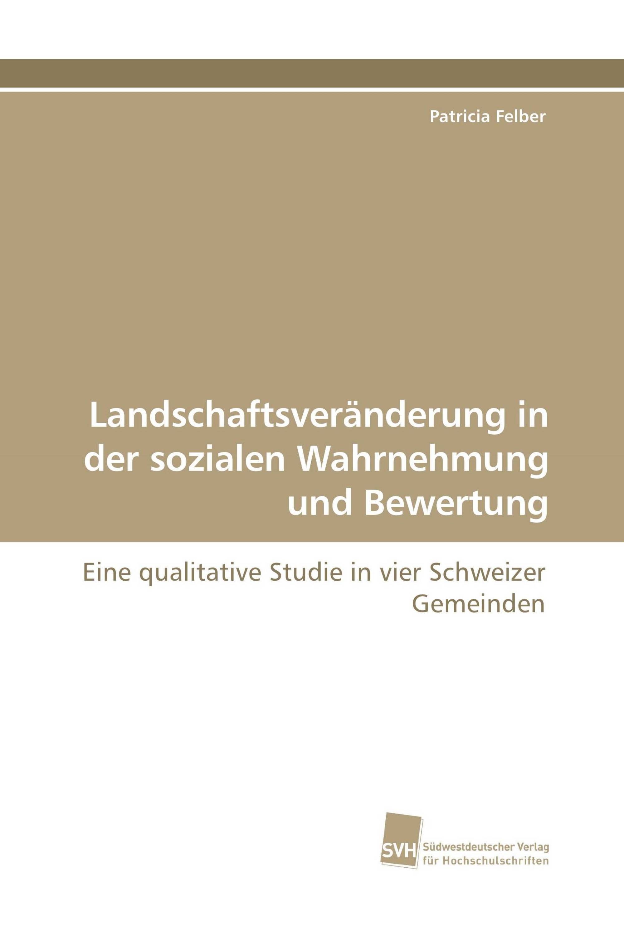 Landschaftsveränderung in der sozialen Wahrnehmung und Bewertung