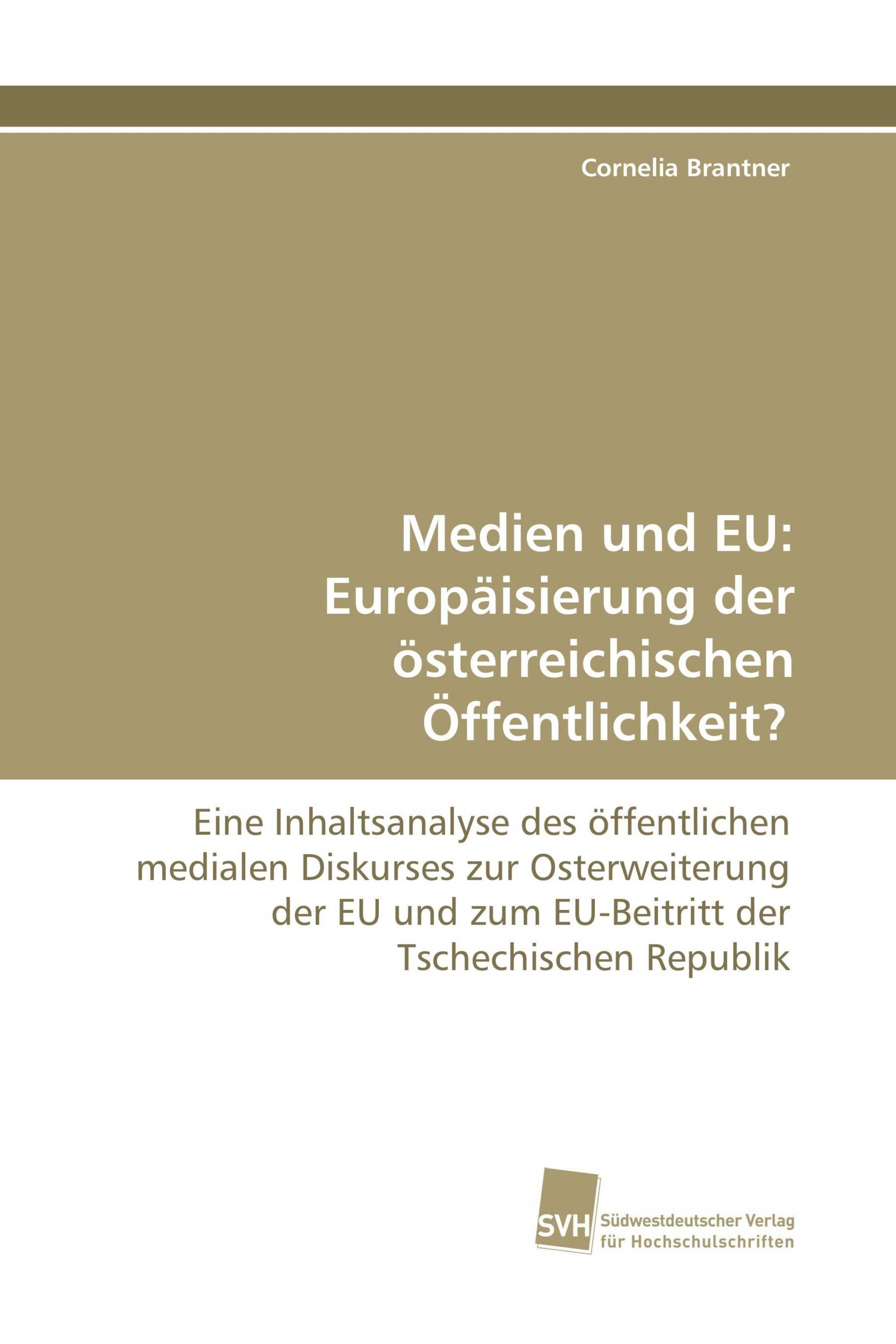 Medien und EU: Europäisierung der österreichischen Öffentlichkeit?