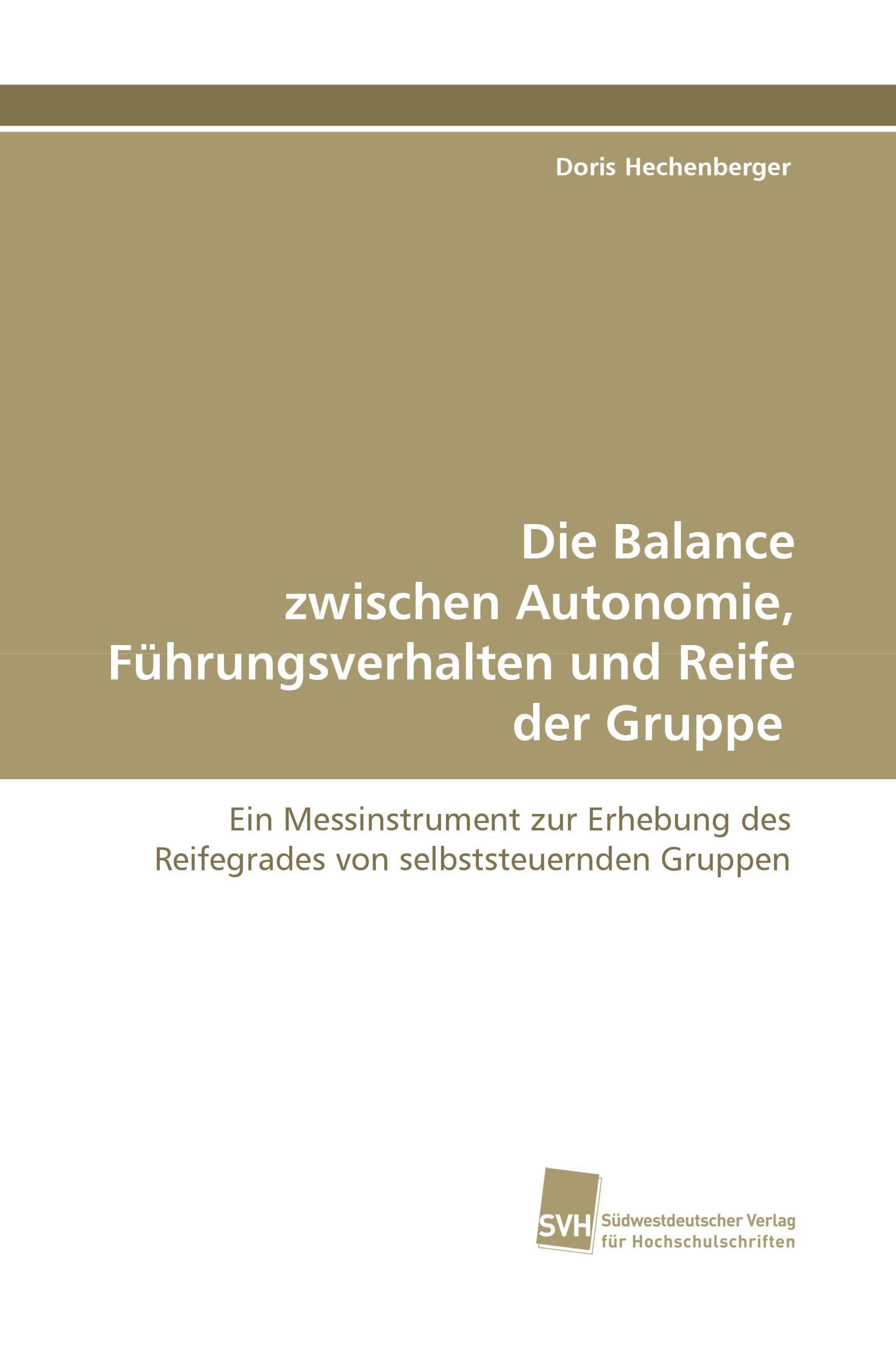 Die Balance zwischen Autonomie, Führungsverhalten und Reife der Gruppe