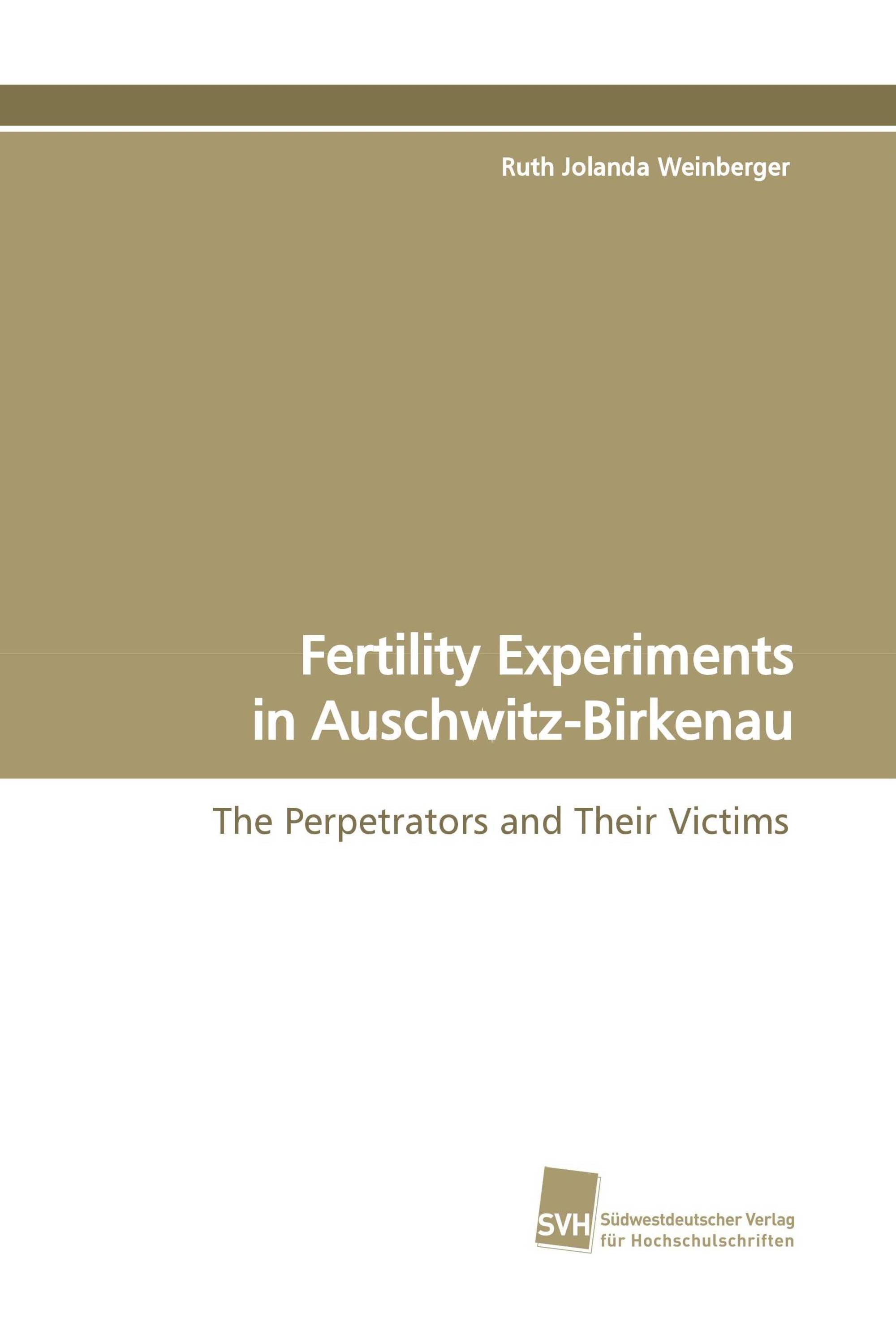 Fertility Experiments in Auschwitz-Birkenau