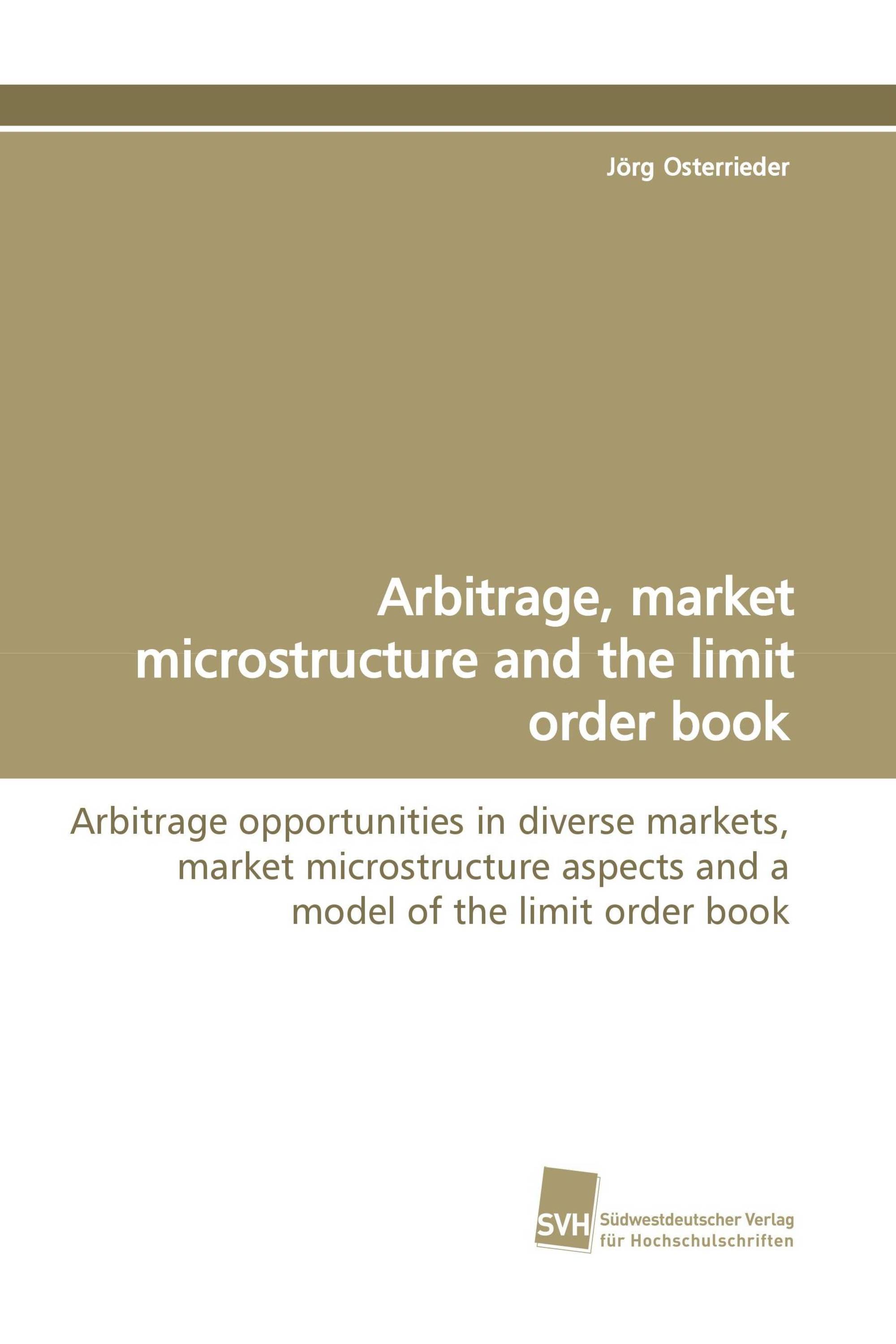 Arbitrage, market microstructure and the limit order book