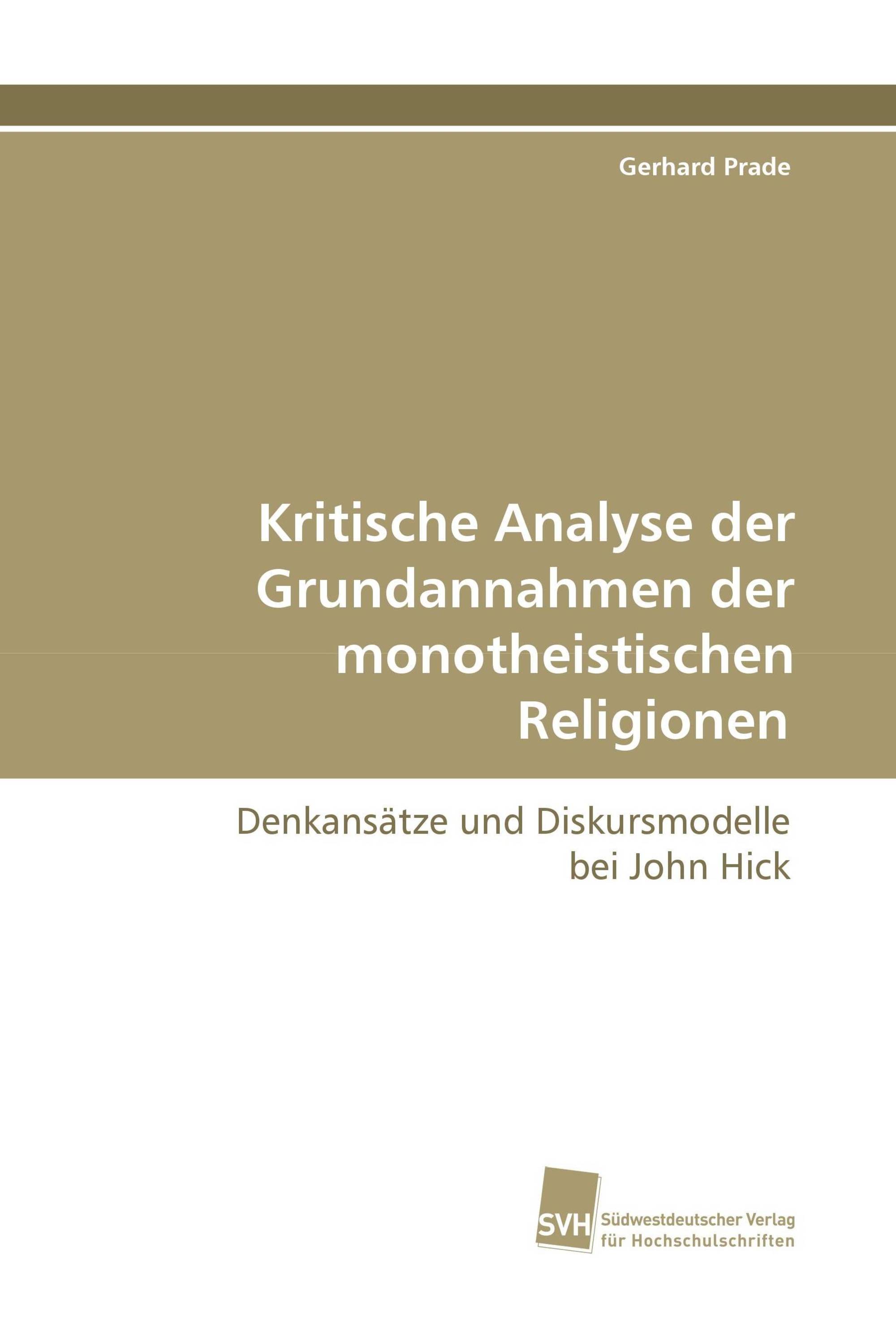 Kritische Analyse der Grundannahmen der monotheistischen Religionen