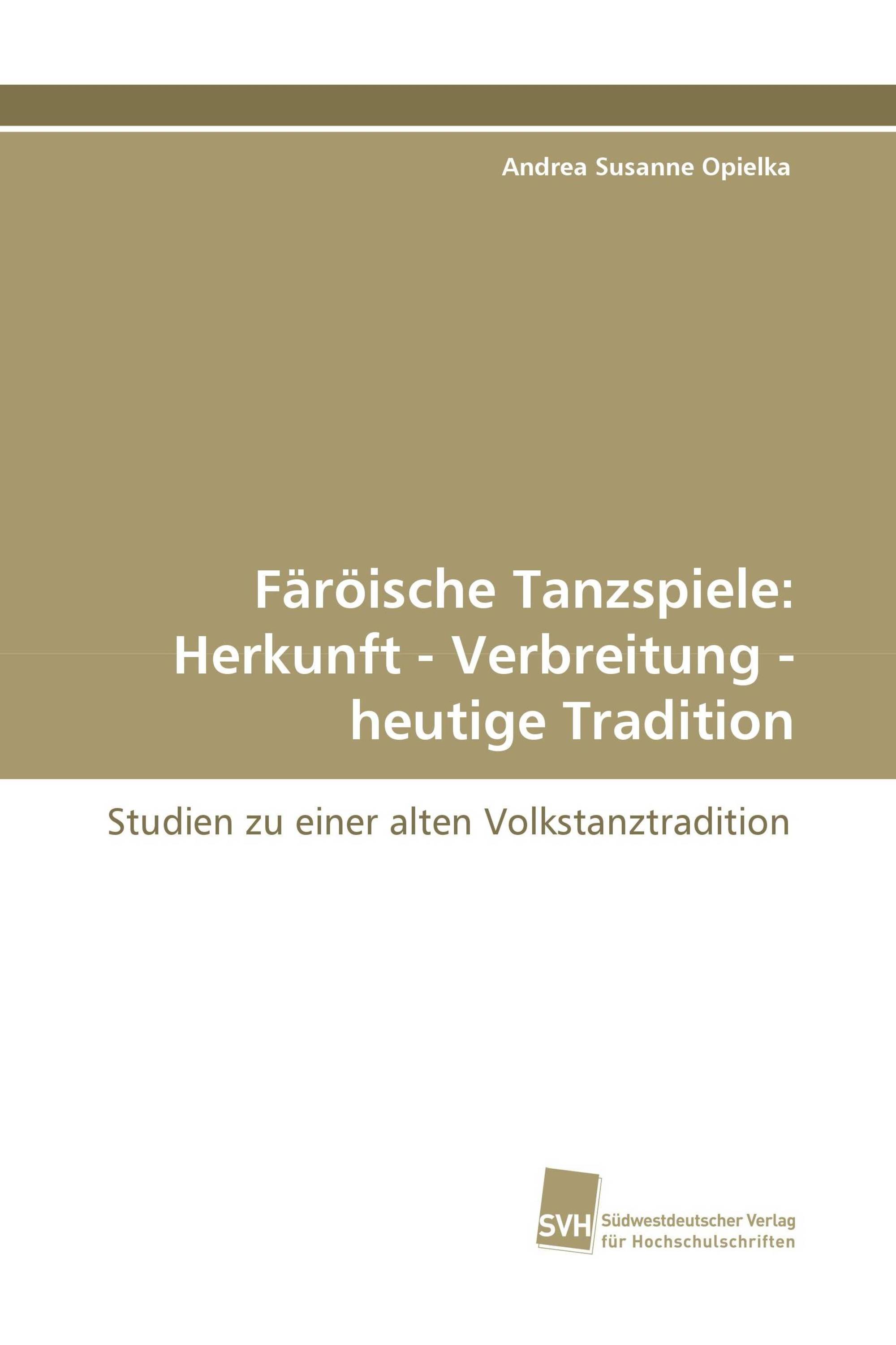 Färöische Tanzspiele: Herkunft - Verbreitung - heutige Tradition