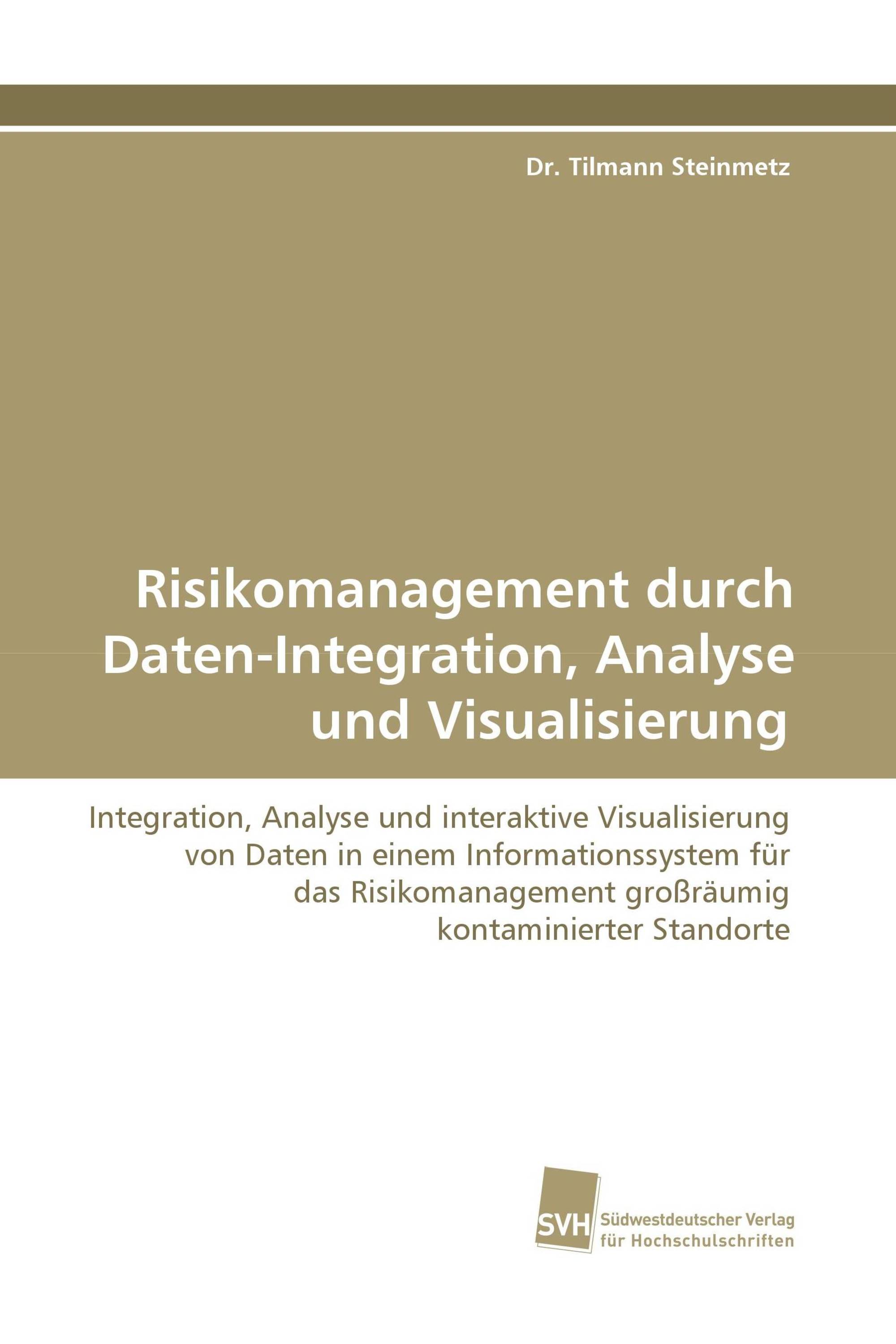 Risikomanagement durch Daten-Integration, Analyse und Visualisierung