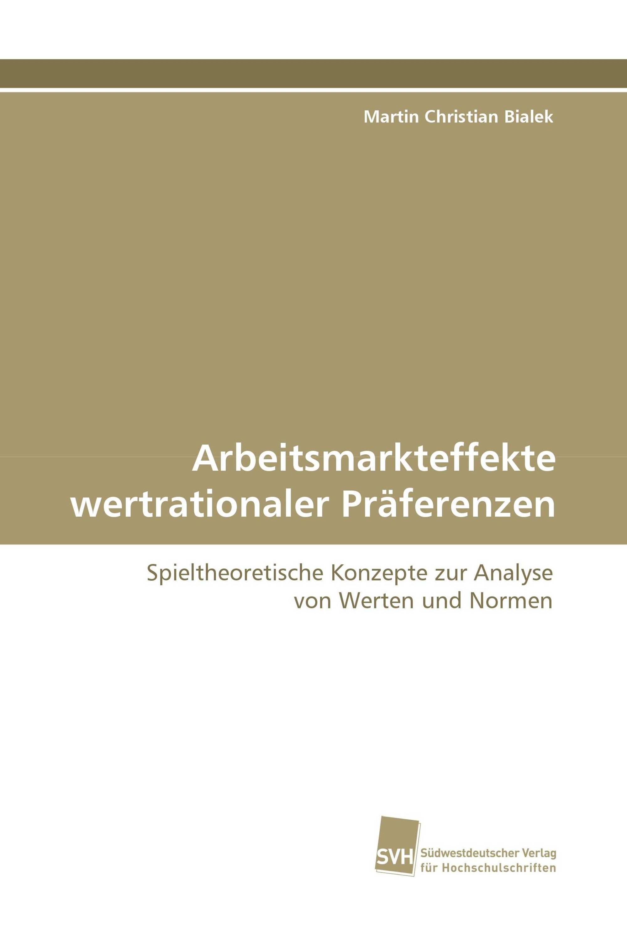 Arbeitsmarkteffekte wertrationaler Präferenzen