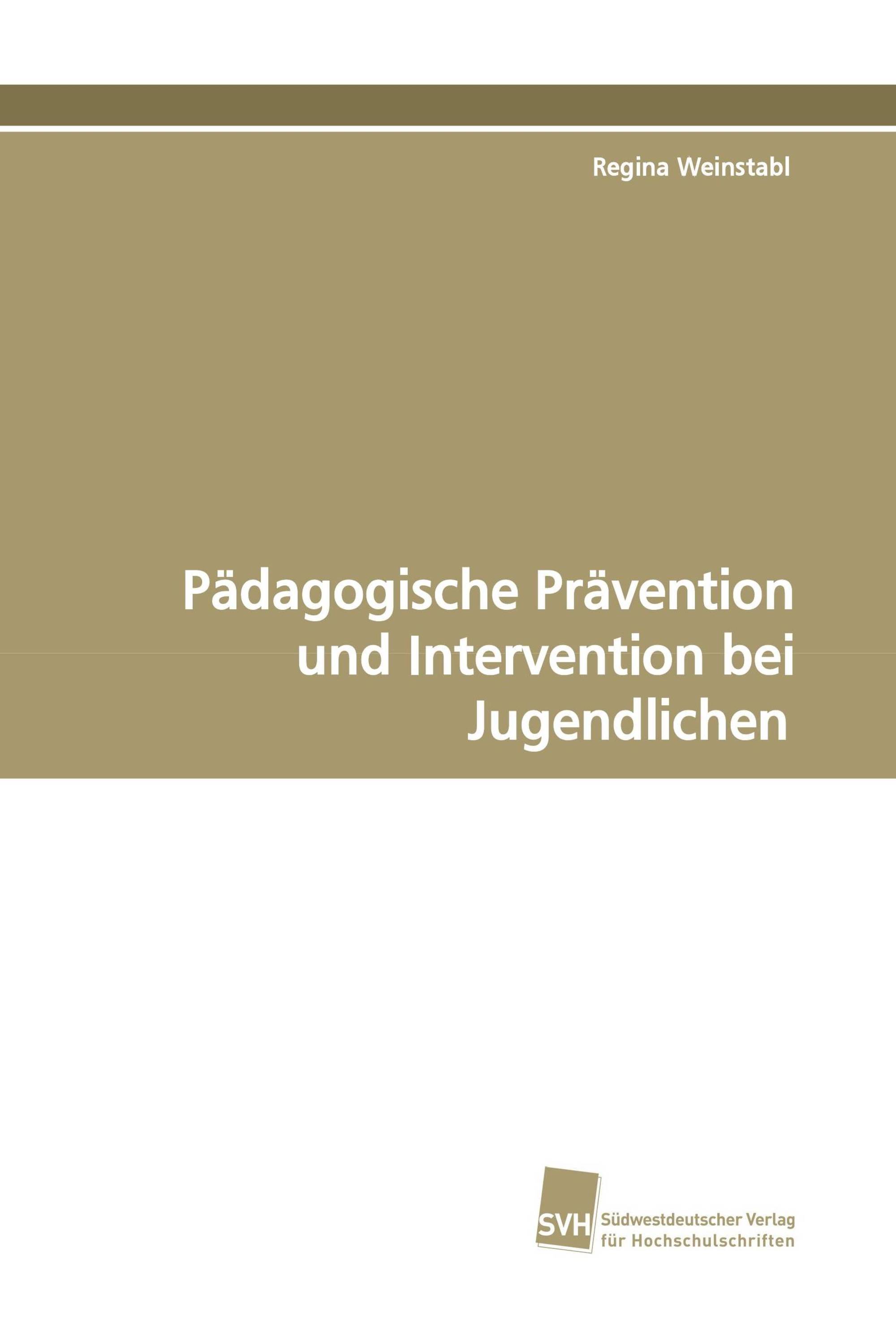 Pädagogische Prävention und Intervention bei Jugendlichen