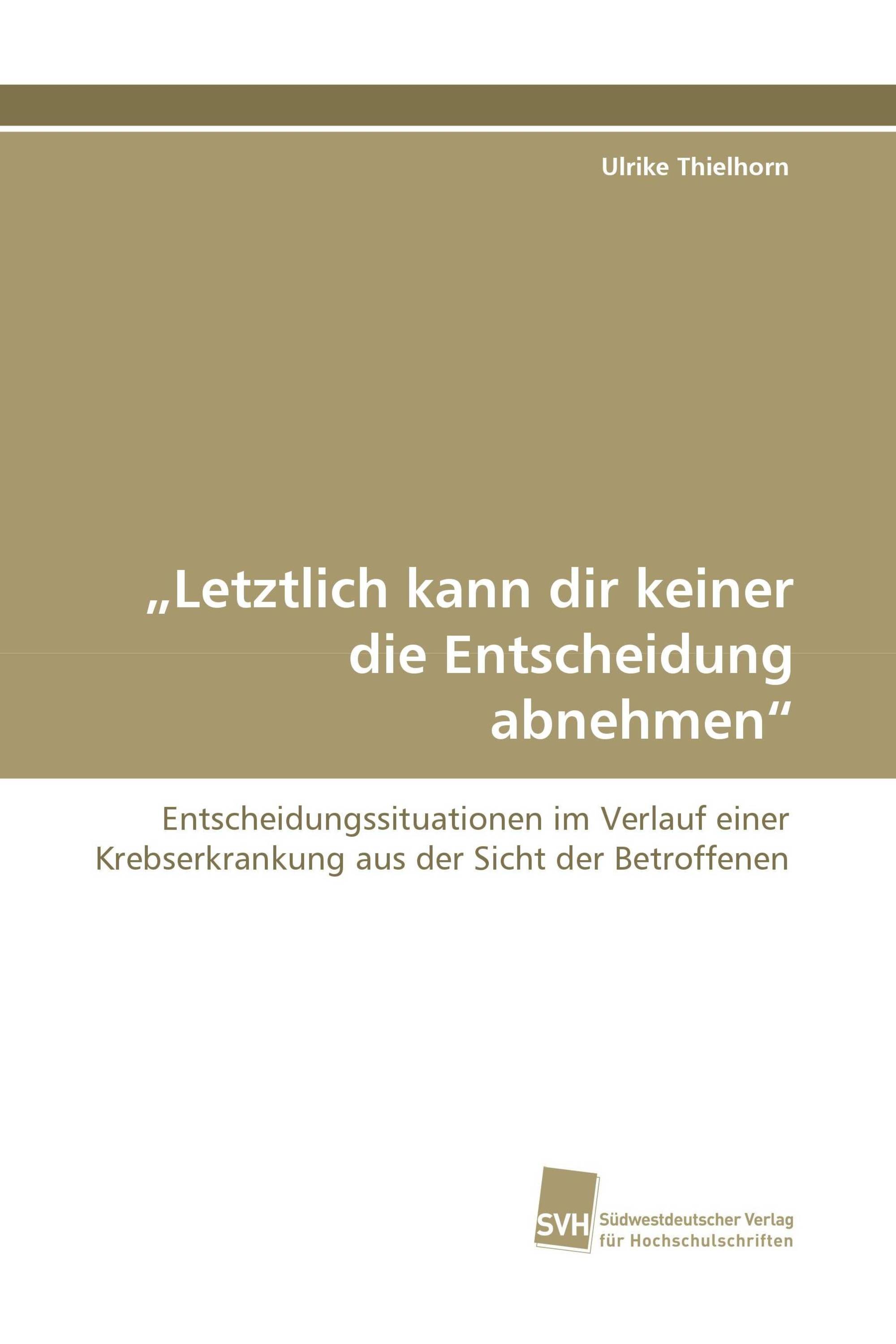 „Letztlich kann dir keiner die Entscheidung abnehmen“