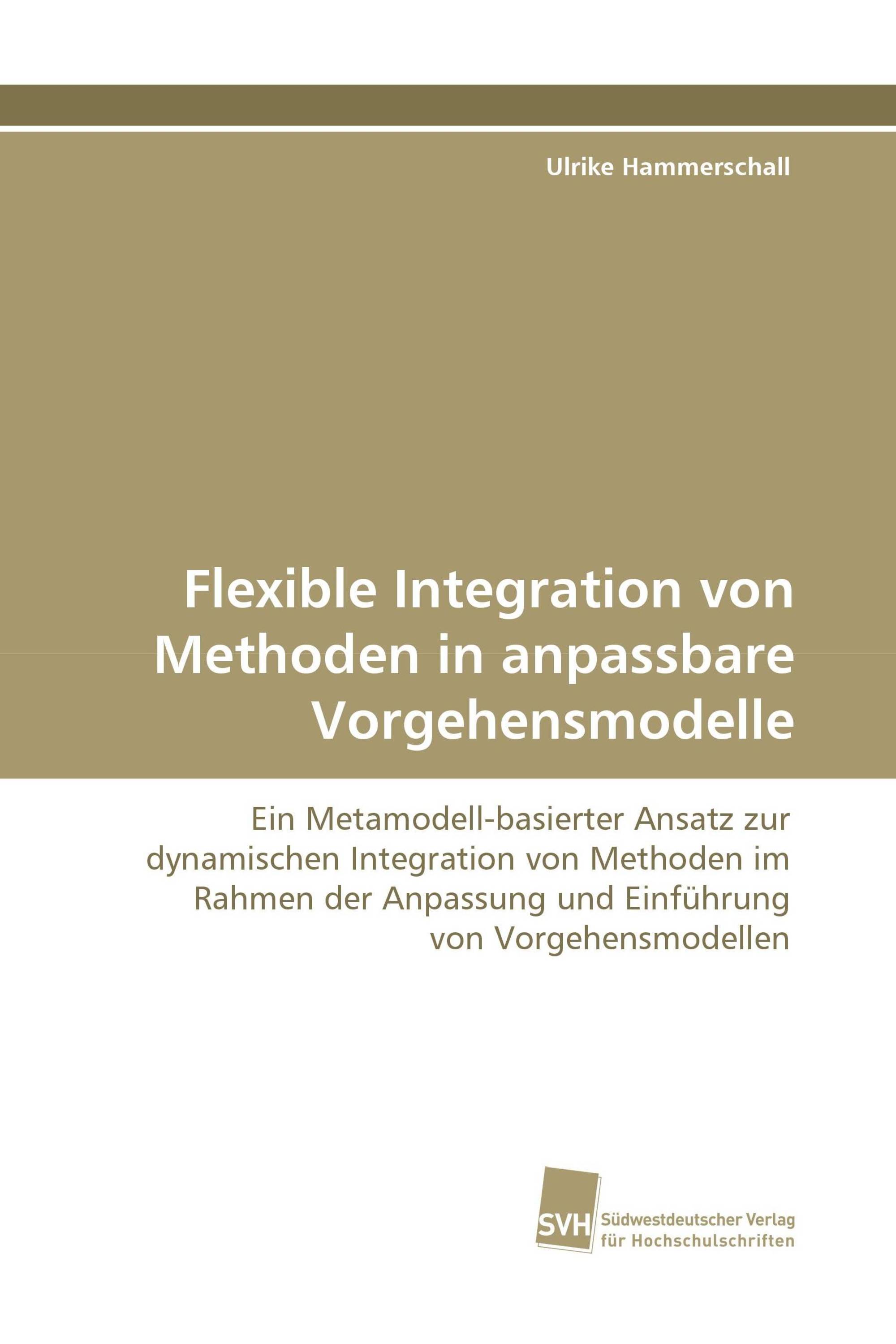 Flexible Integration von Methoden in anpassbare Vorgehensmodelle