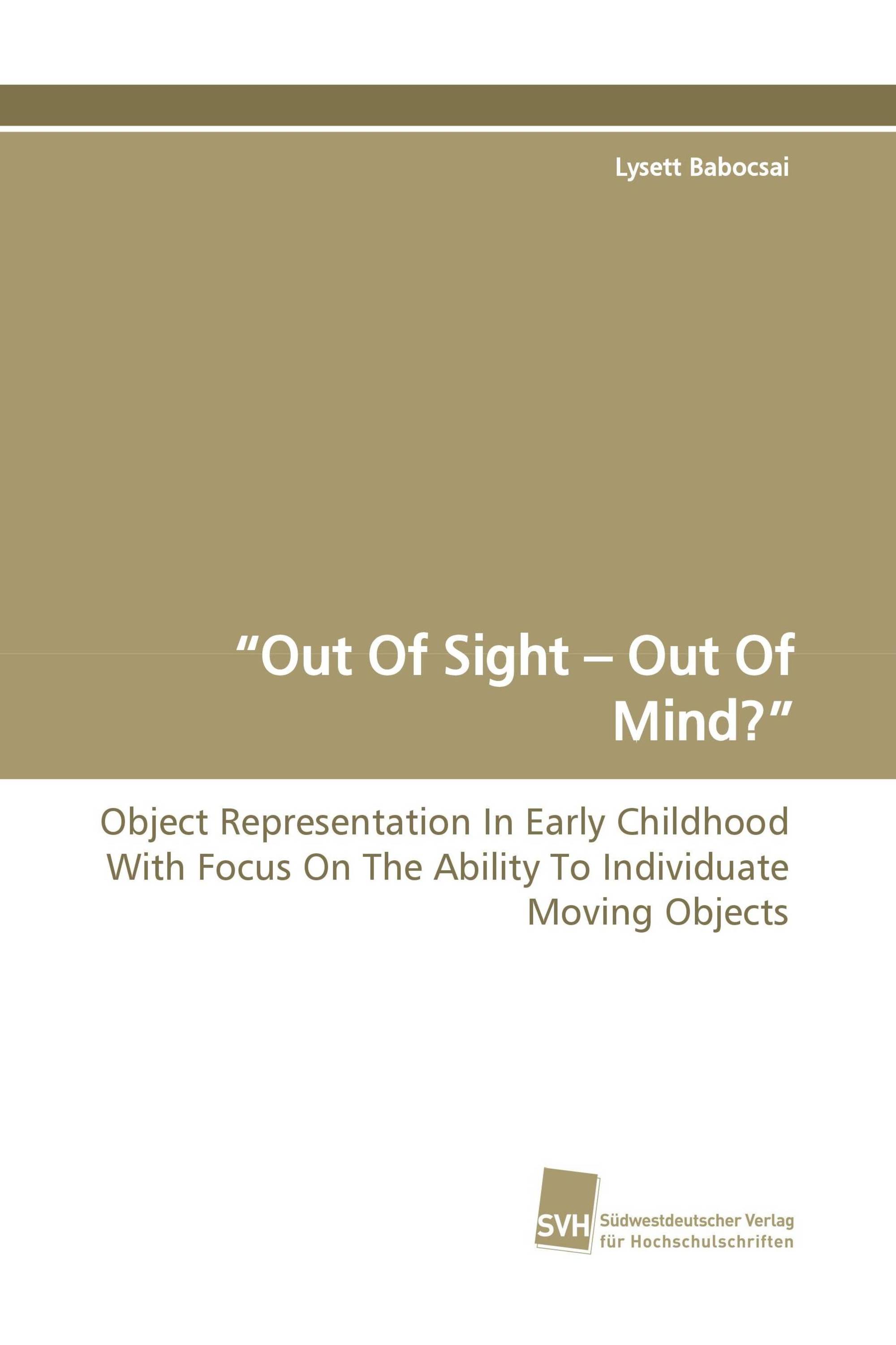 “Out Of Sight – Out Of Mind?”