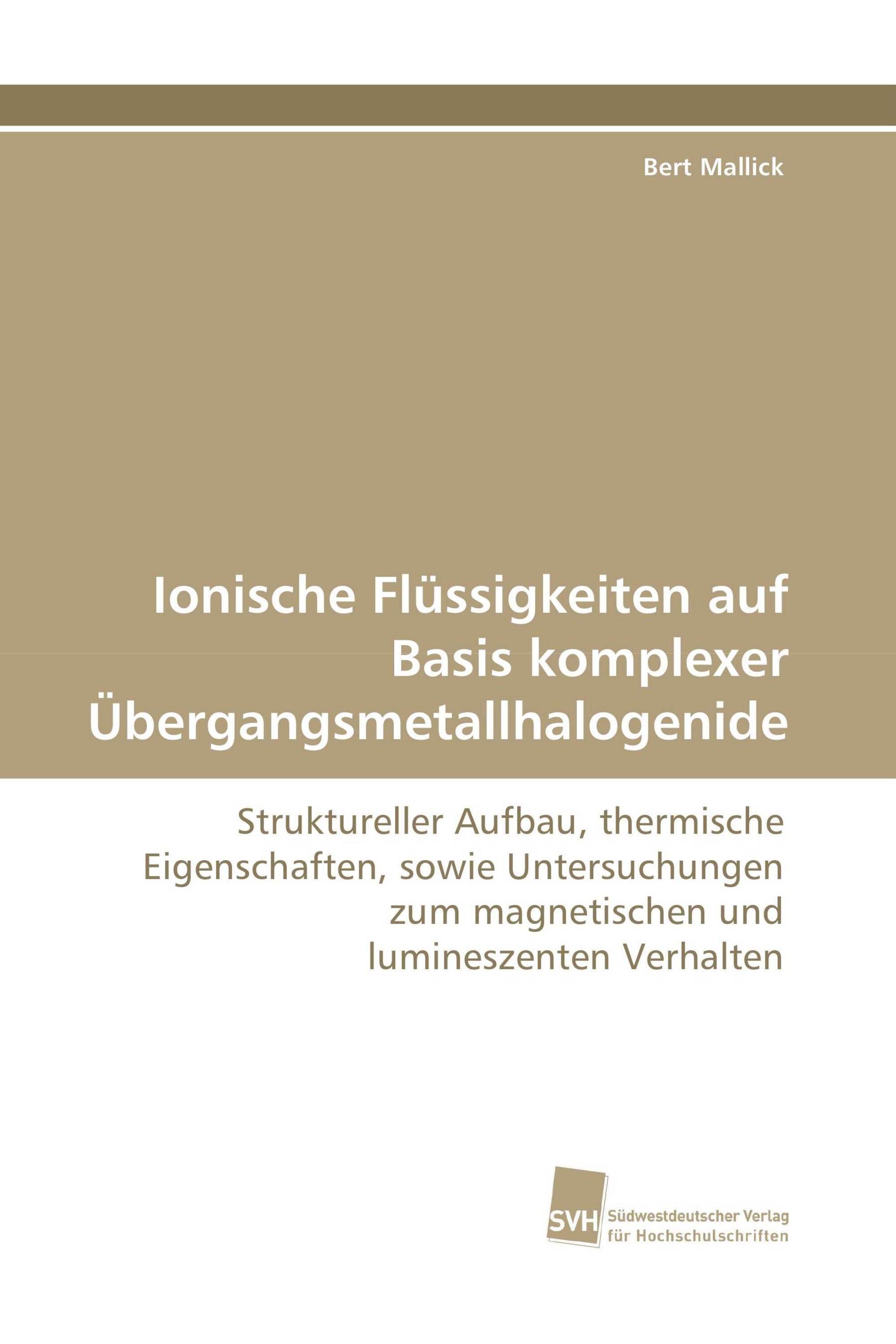 Ionische Flüssigkeiten auf Basis komplexer Übergangsmetallhalogenide