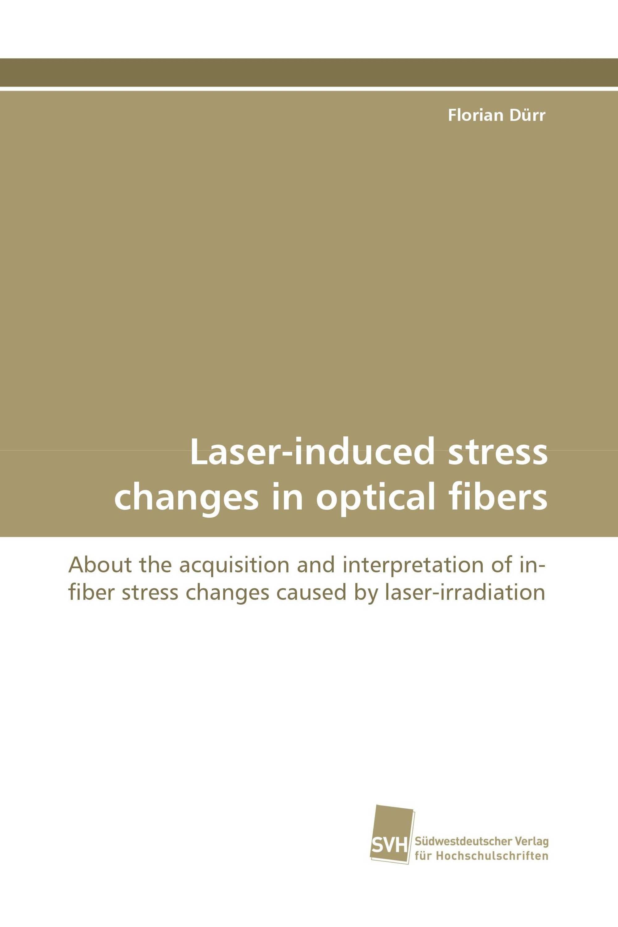 Laser-induced stress changes in optical fibers