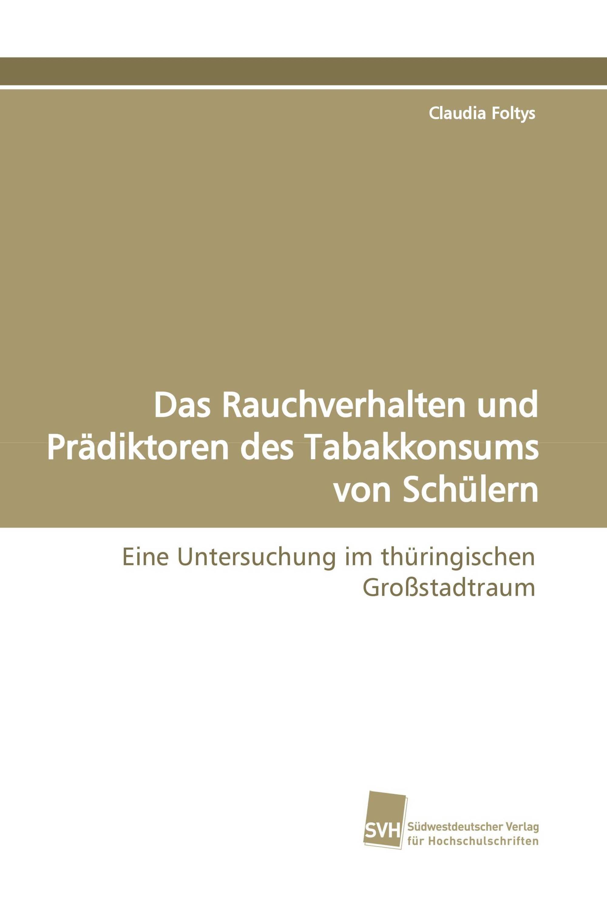 Das Rauchverhalten und Prädiktoren des Tabakkonsums von Schülern