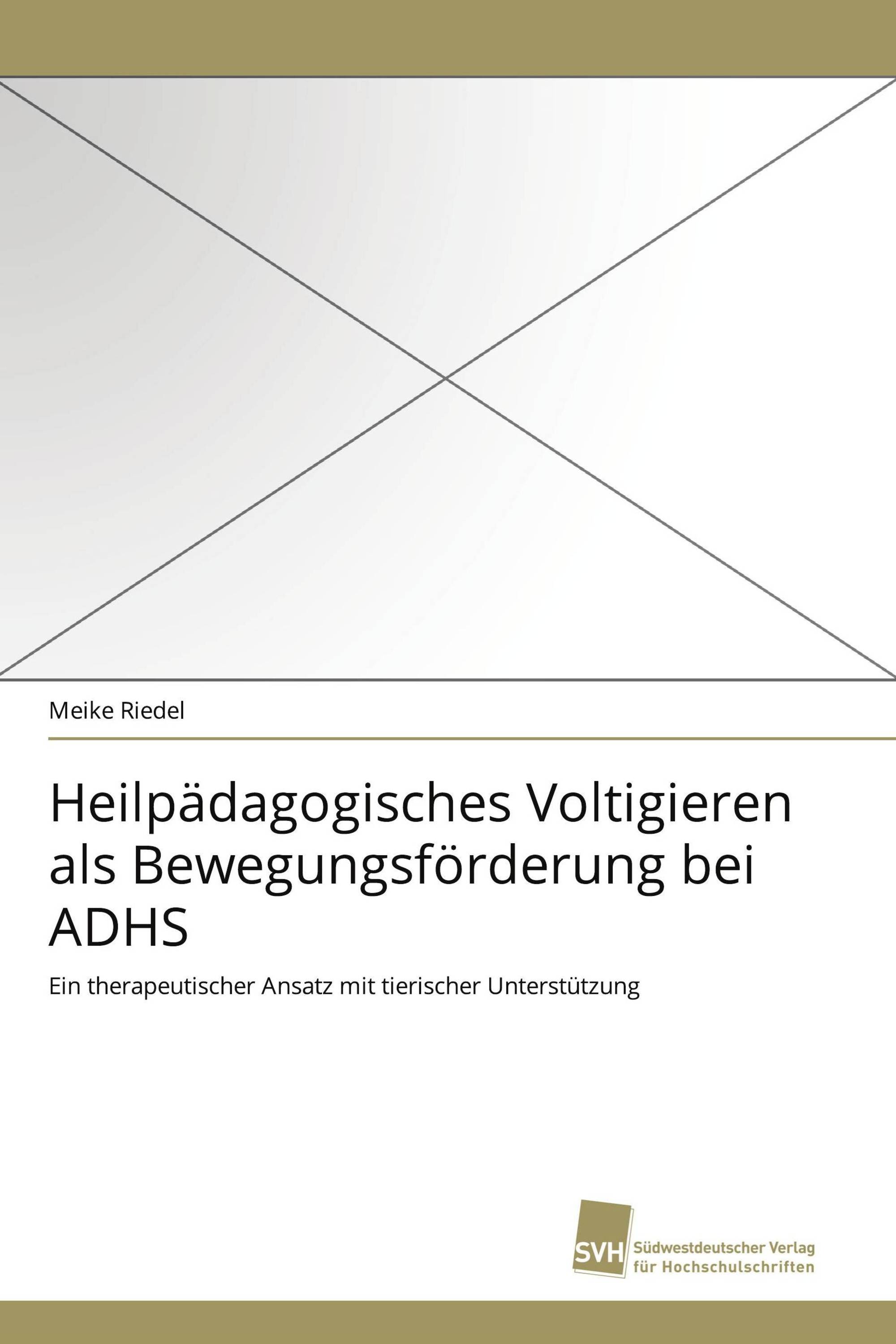 Heilpädagogisches Voltigieren als Bewegungsförderung bei ADHS