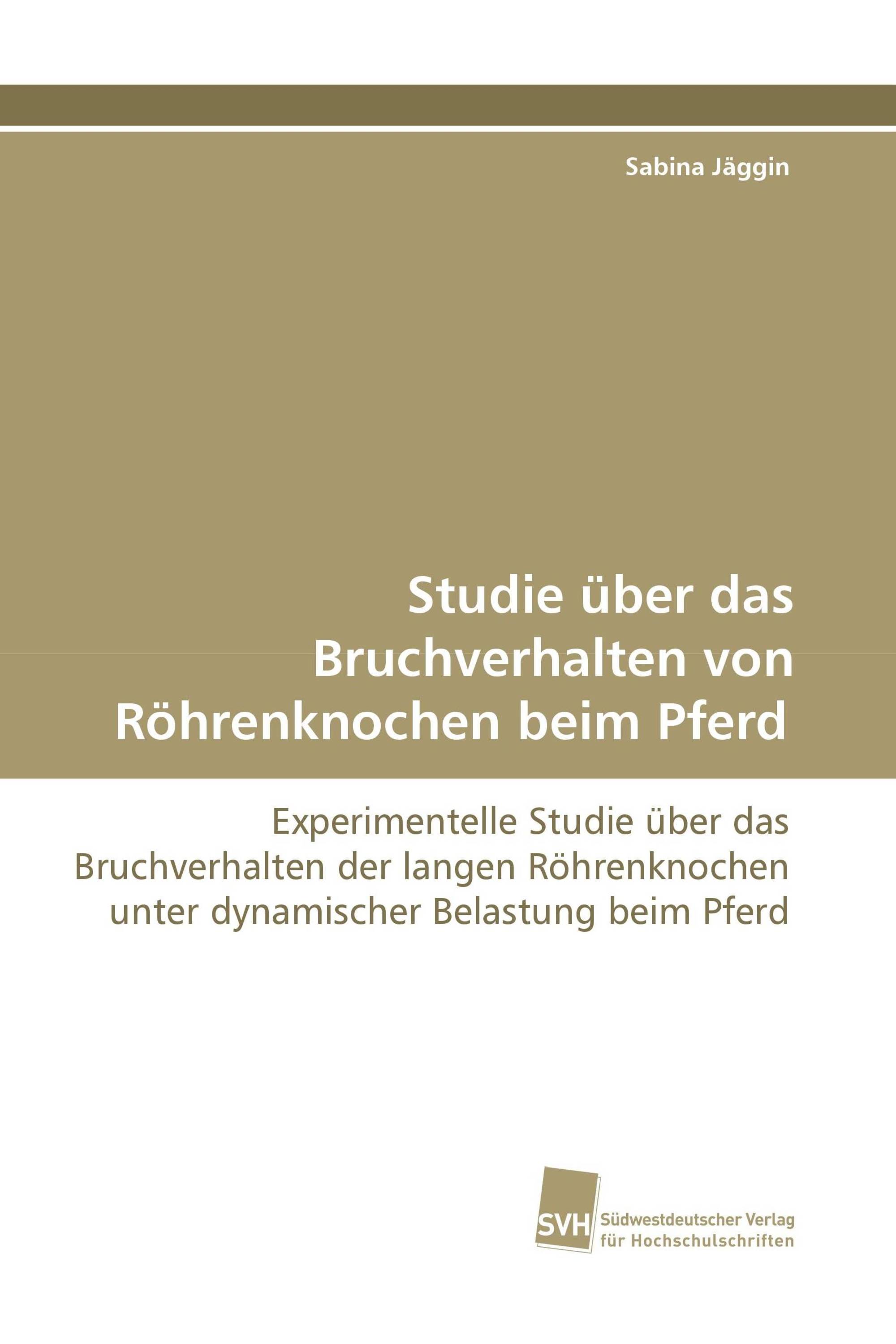 Studie über das Bruchverhalten von Röhrenknochen beim Pferd