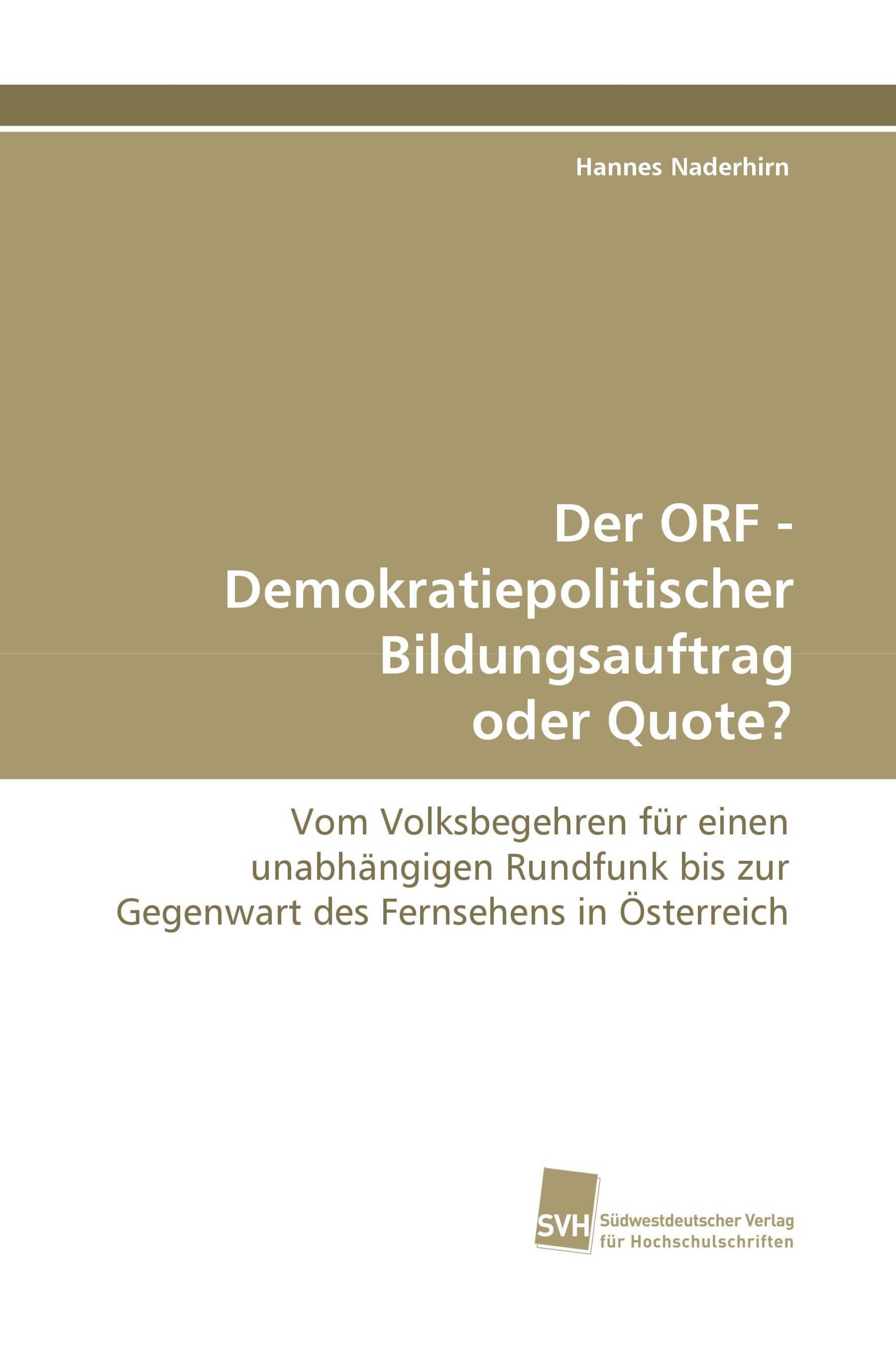 Der ORF - Demokratiepolitischer Bildungsauftrag oder Quote?