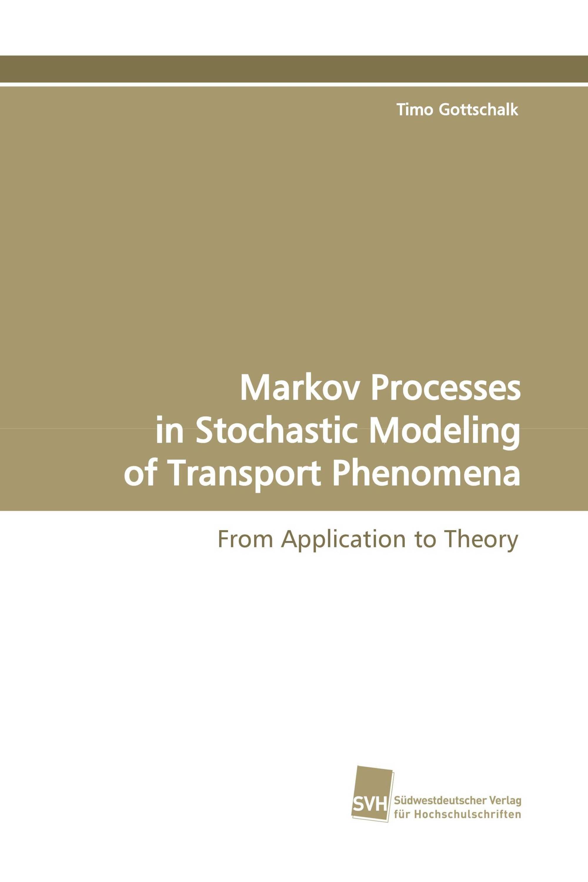 Markov Processes in Stochastic Modeling of Transport Phenomena