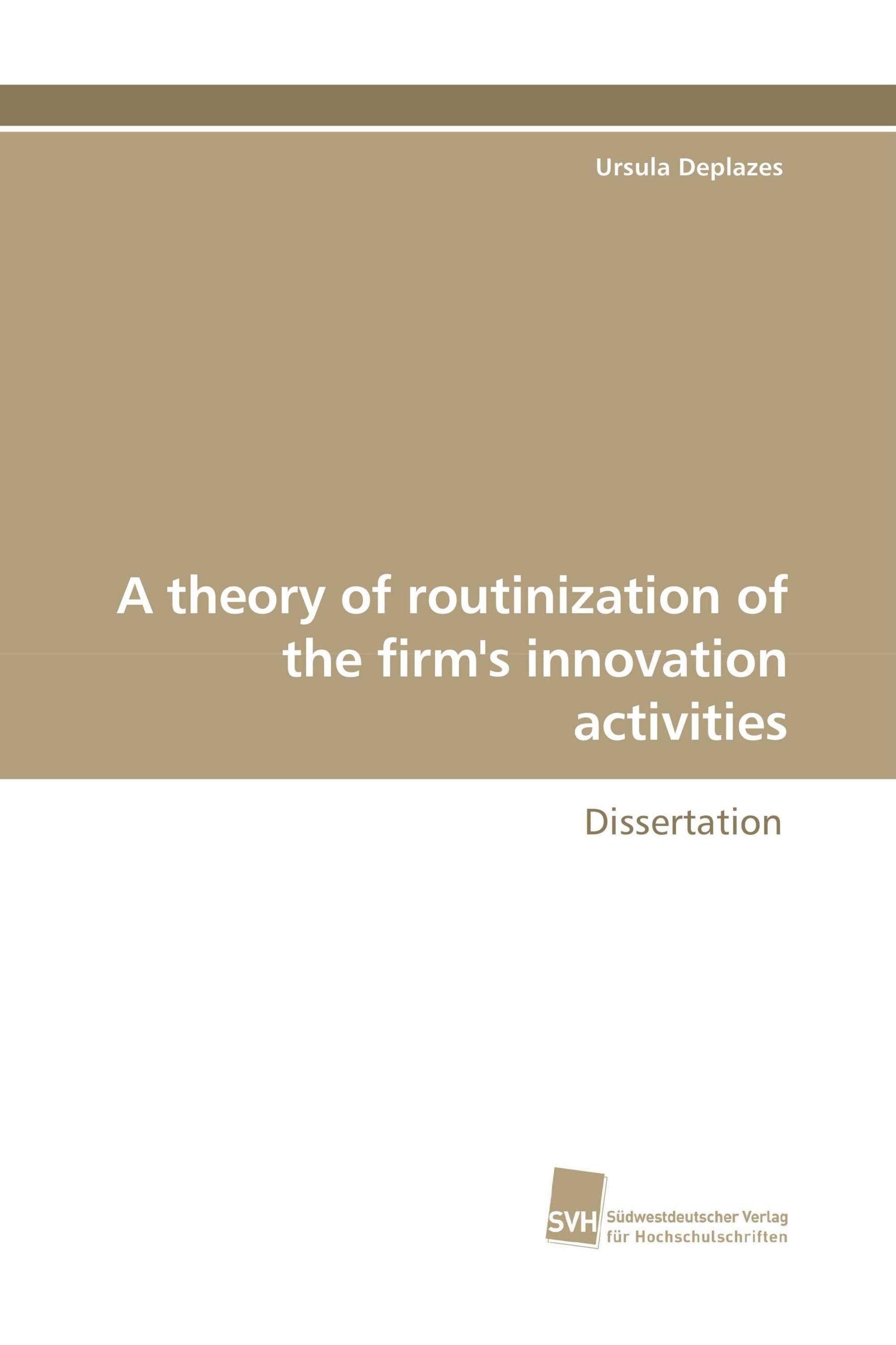 A theory of routinization of the firm's innovation activities