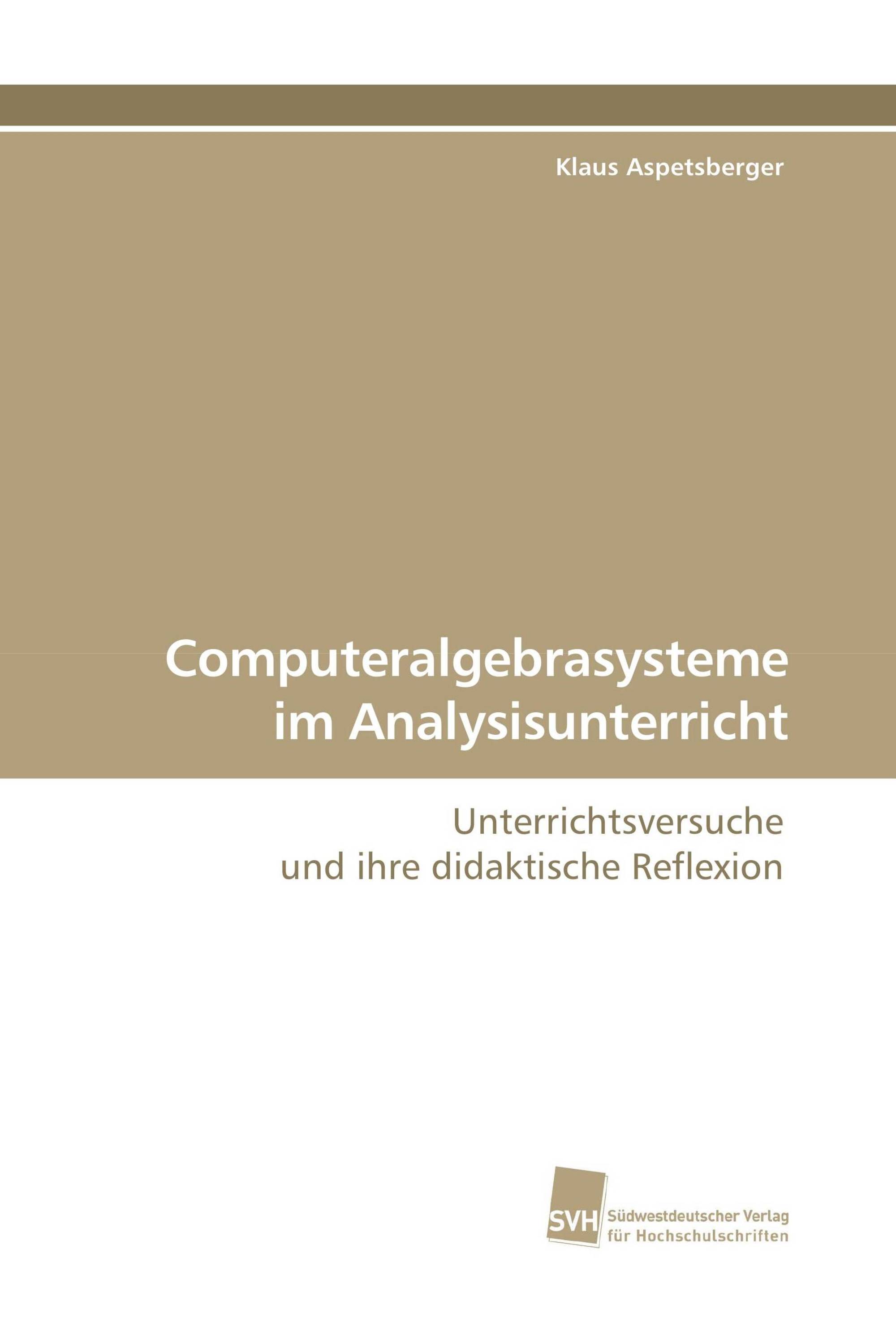 Computeralgebrasysteme im Analysisunterricht