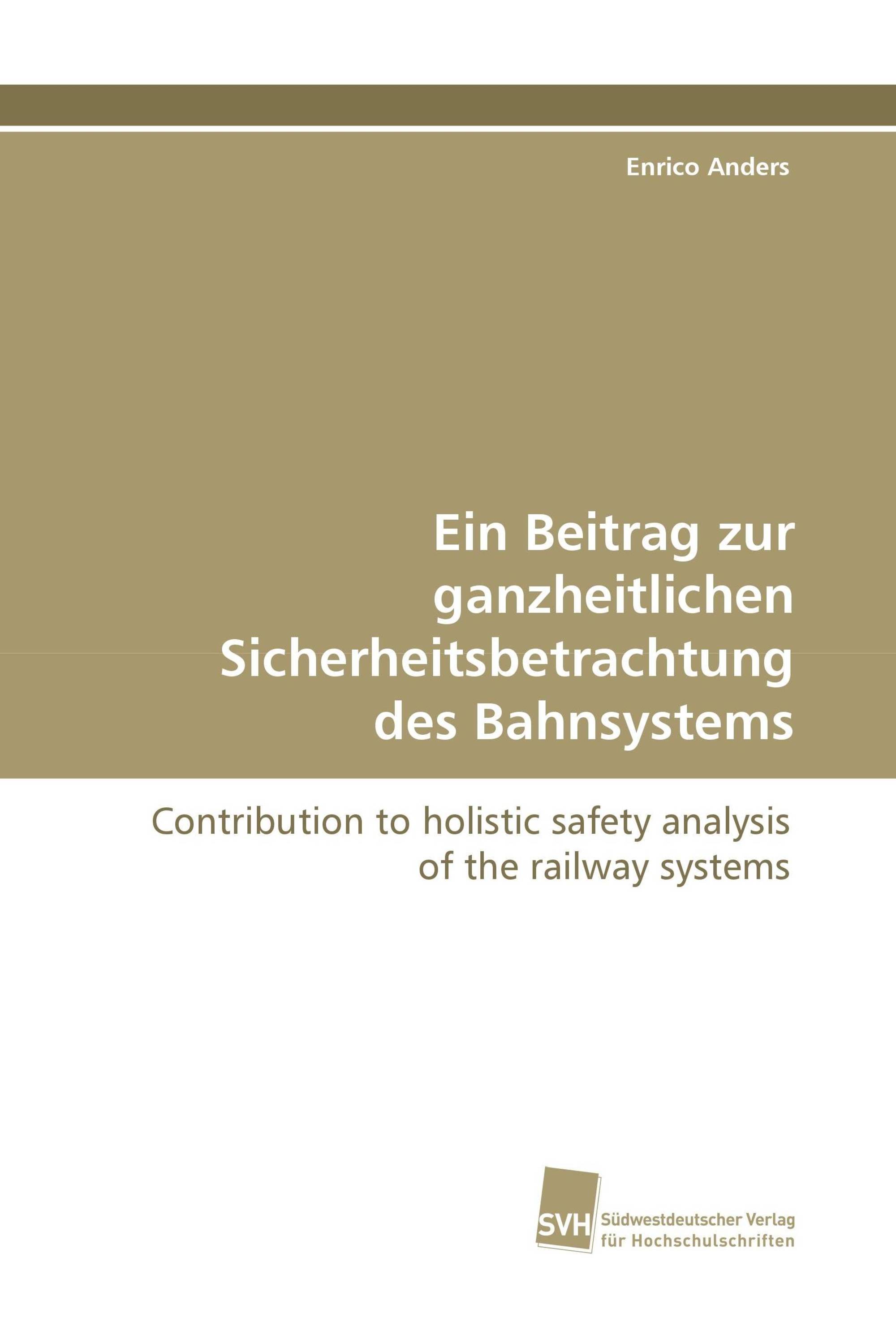 Ein Beitrag zur ganzheitlichen Sicherheitsbetrachtung des Bahnsystems