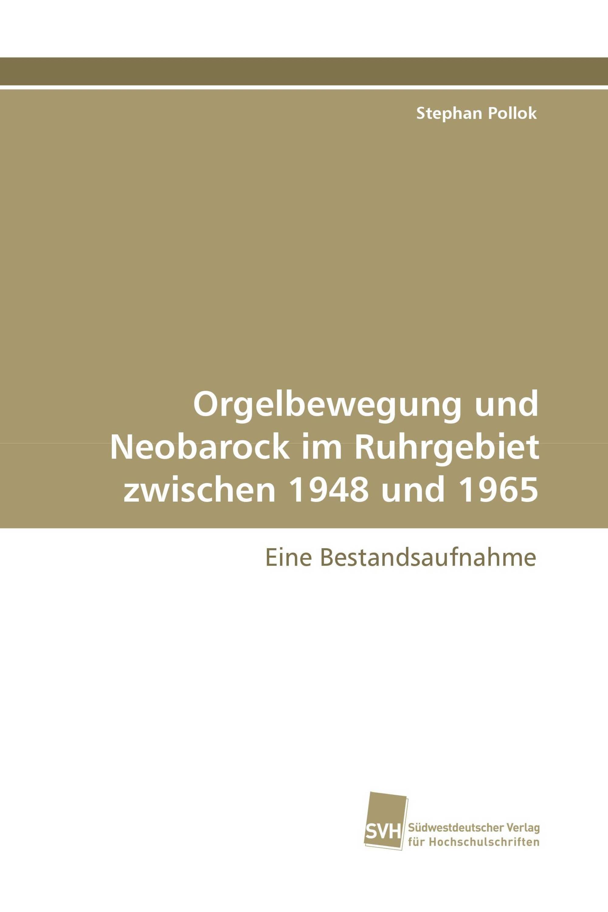 Orgelbewegung und Neobarock im Ruhrgebiet zwischen 1948 und 1965