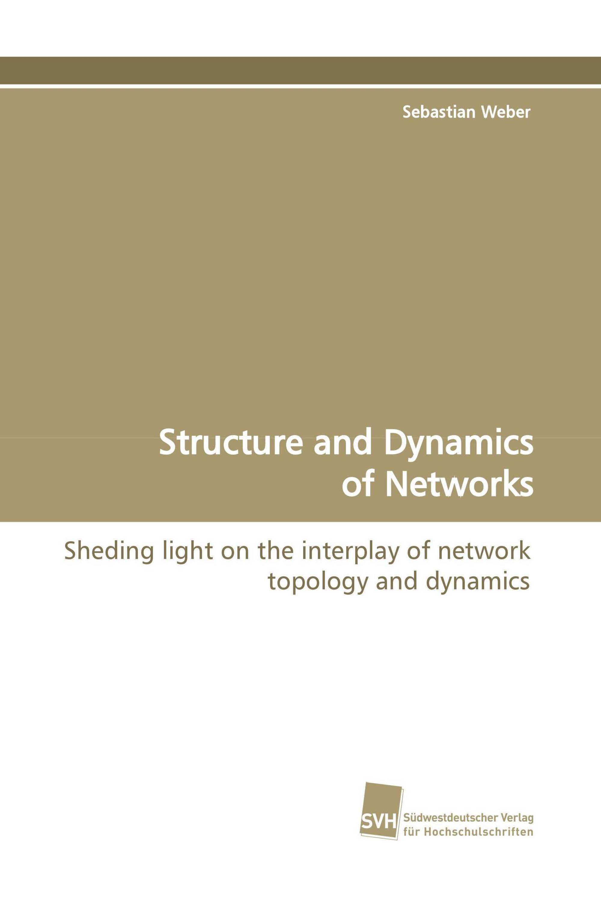 Structure and Dynamics of Networks