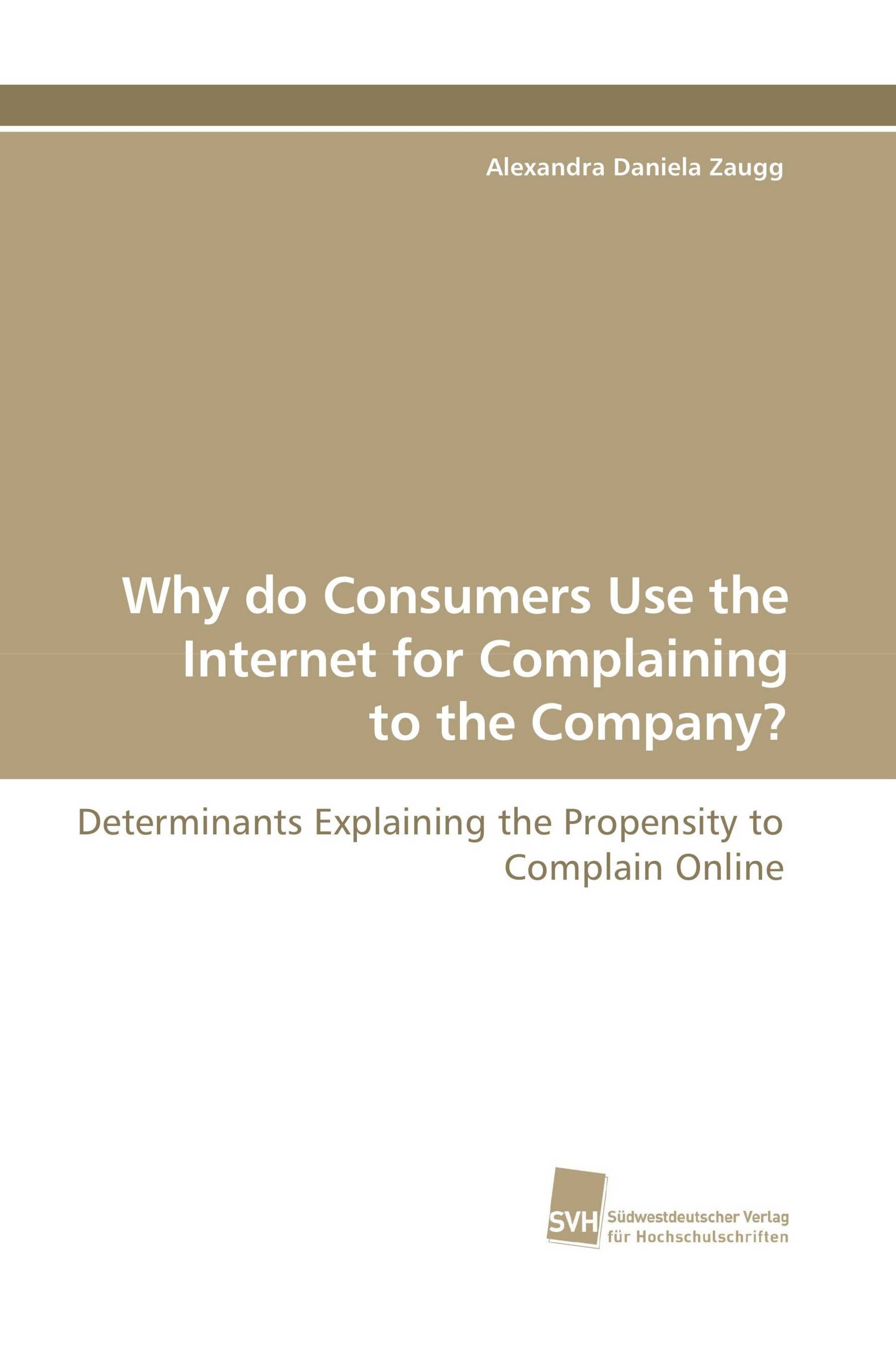 Why do Consumers Use the Internet for Complaining to the Company?